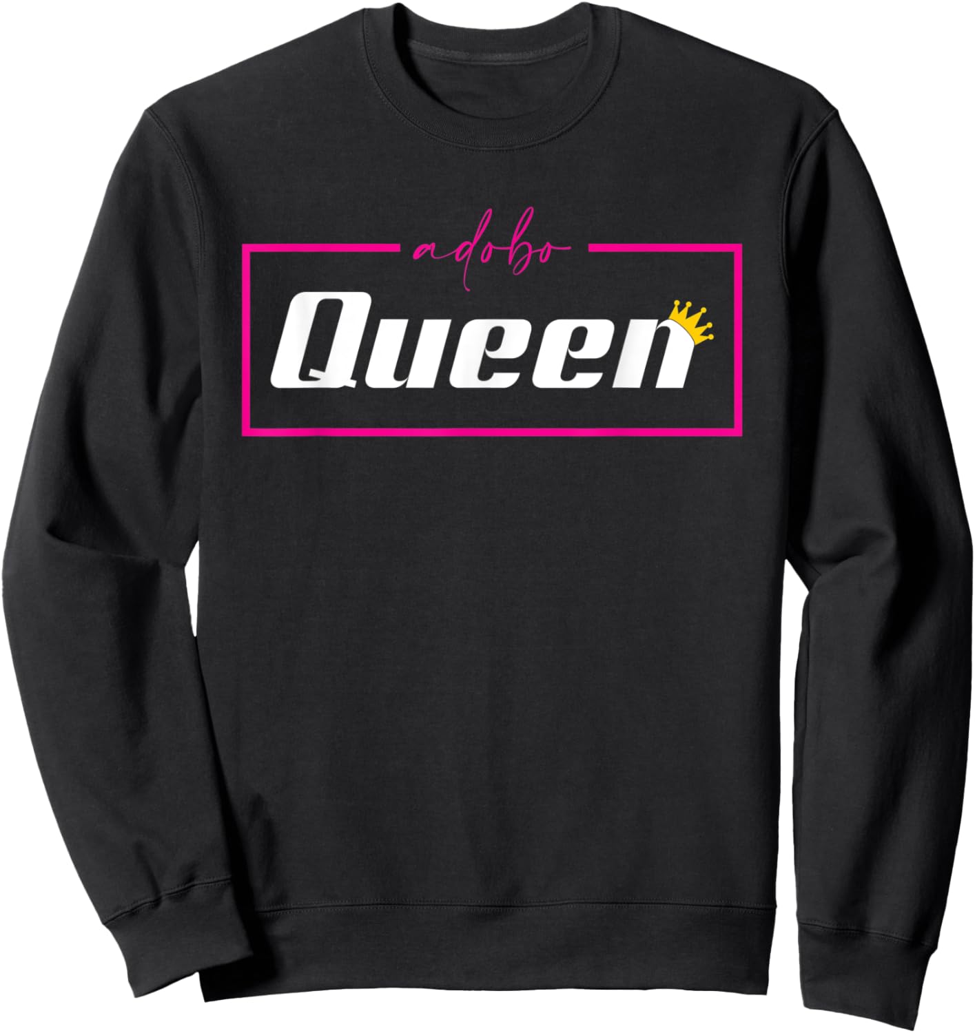 Adobo Queen Filipino Woman Funny Pinoy Food Philippines Sweatshirt - Sweatshirt | Black