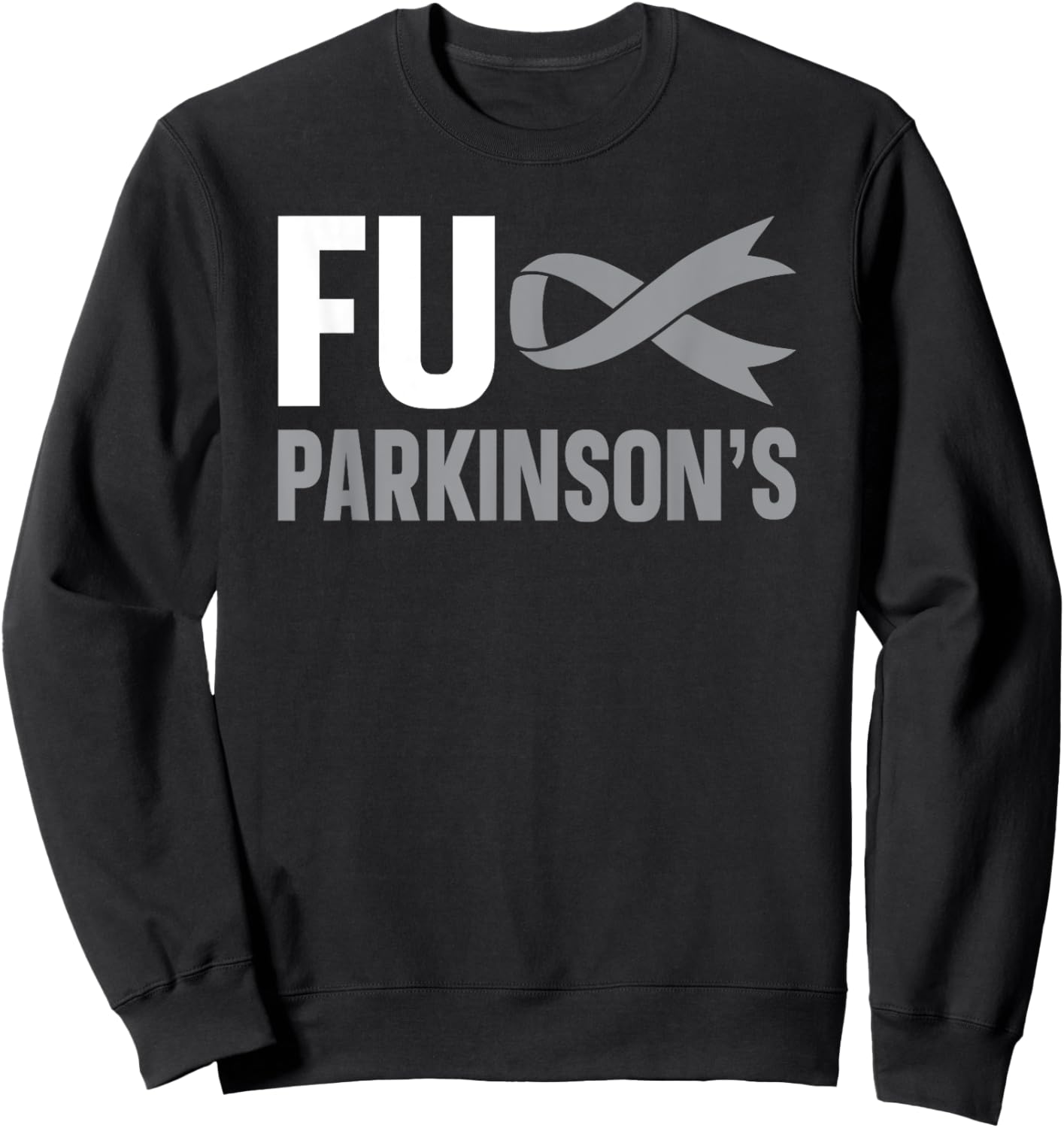 FUCK Parkinsons Disease Grey Ribbon Parkinson's Awareness Sweatshirt - Sweatshirt | Black