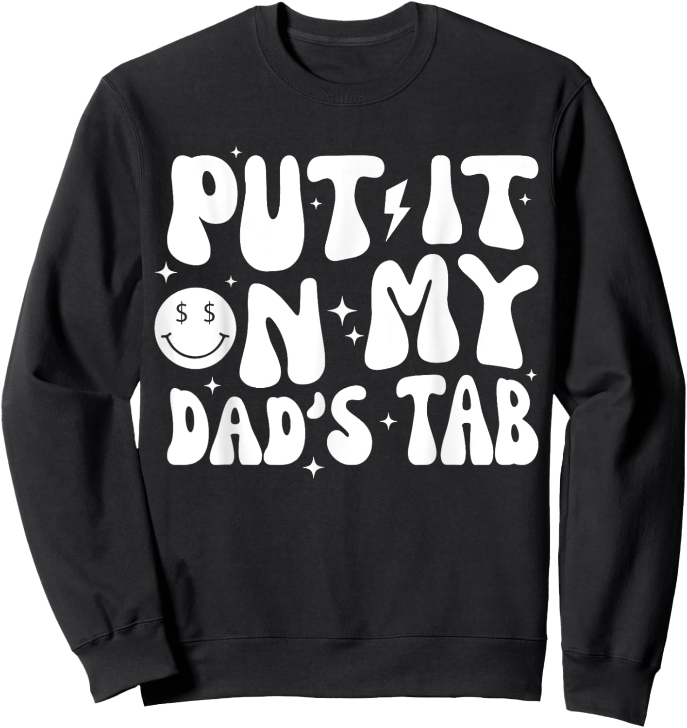 Groovy Put It On My Dads Tab Funny Fathers Dad Grandpa Daddy Sweatshirt - Sweatshirt | Black