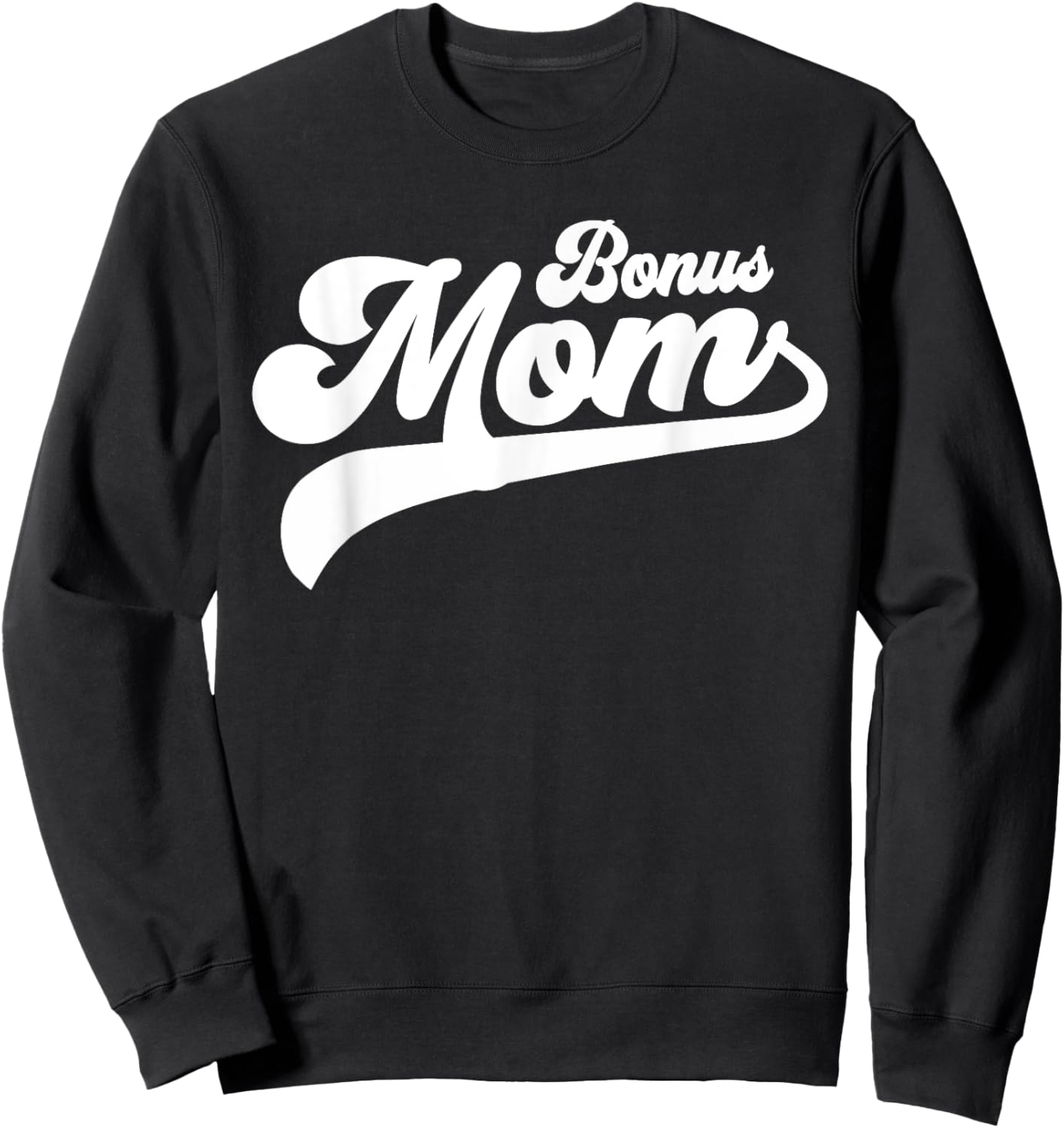 Bonus Mom Gifts Mother's Day Bonus Mom Sweatshirt - Sweatshirt | Black