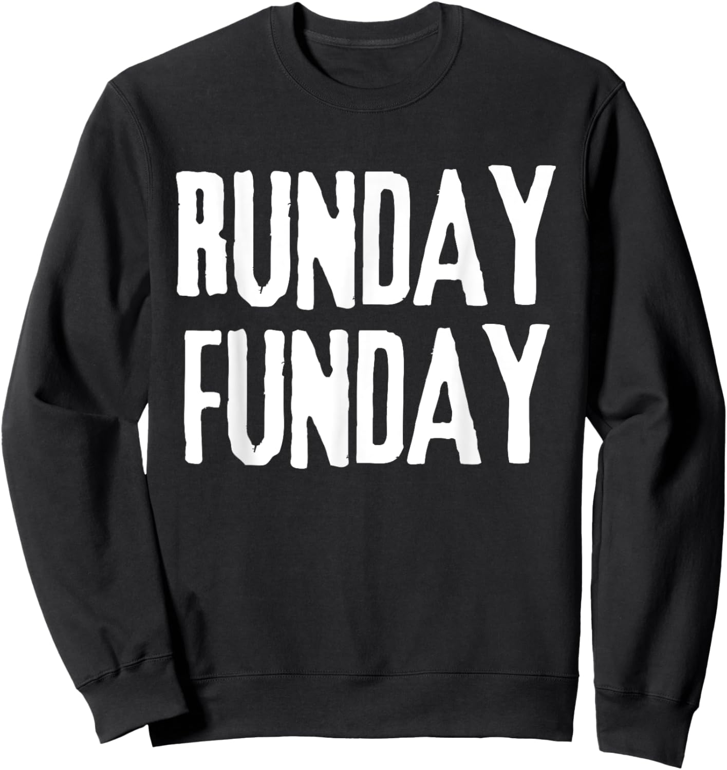 RUNDAY FUNDAY Motivating Runners Run Day Sweatshirt - Sweatshirt | Black