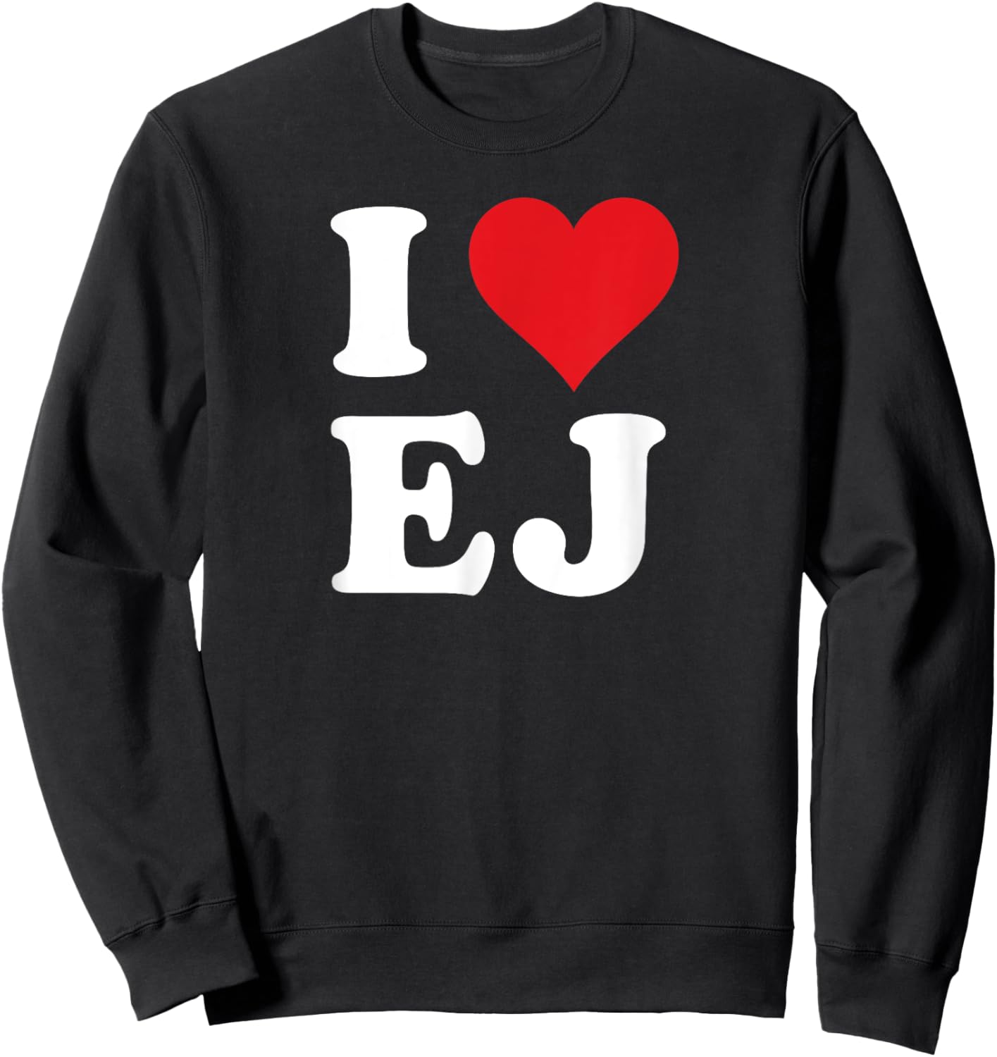 I Heart EJ Initials I Love E.J. First And Last Name E J Sweatshirt - Sweatshirt | Black