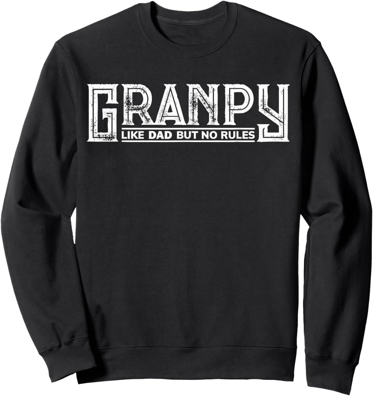 Granpy Funny Grandpa Grandad Grandfather Like Dad No Rules Sweatshirt - Sweatshirt | Black