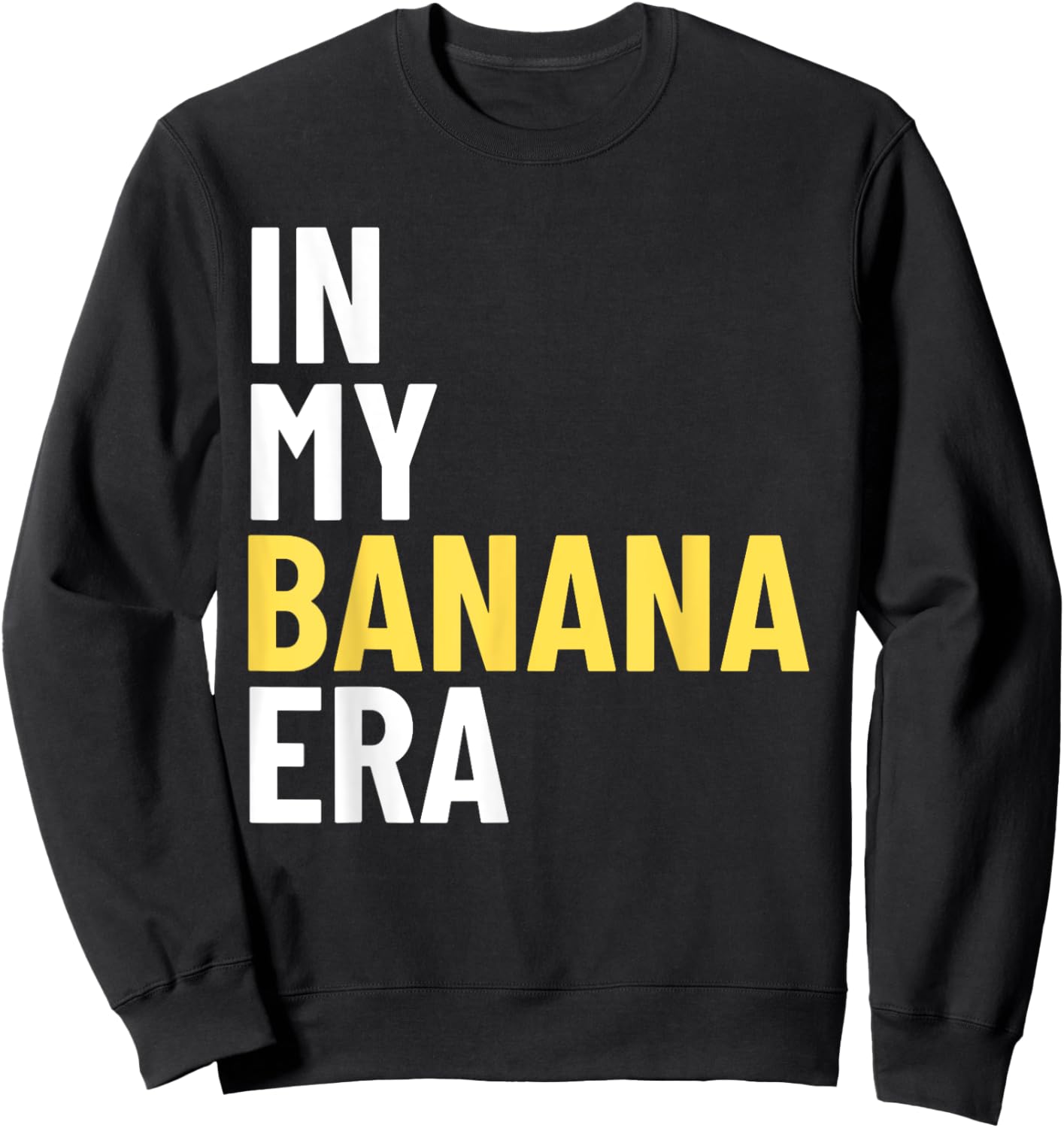 Kids In My Banana Era Funny Banana Lover Crew Women Men Sweatshirt - Sweatshirt | Black