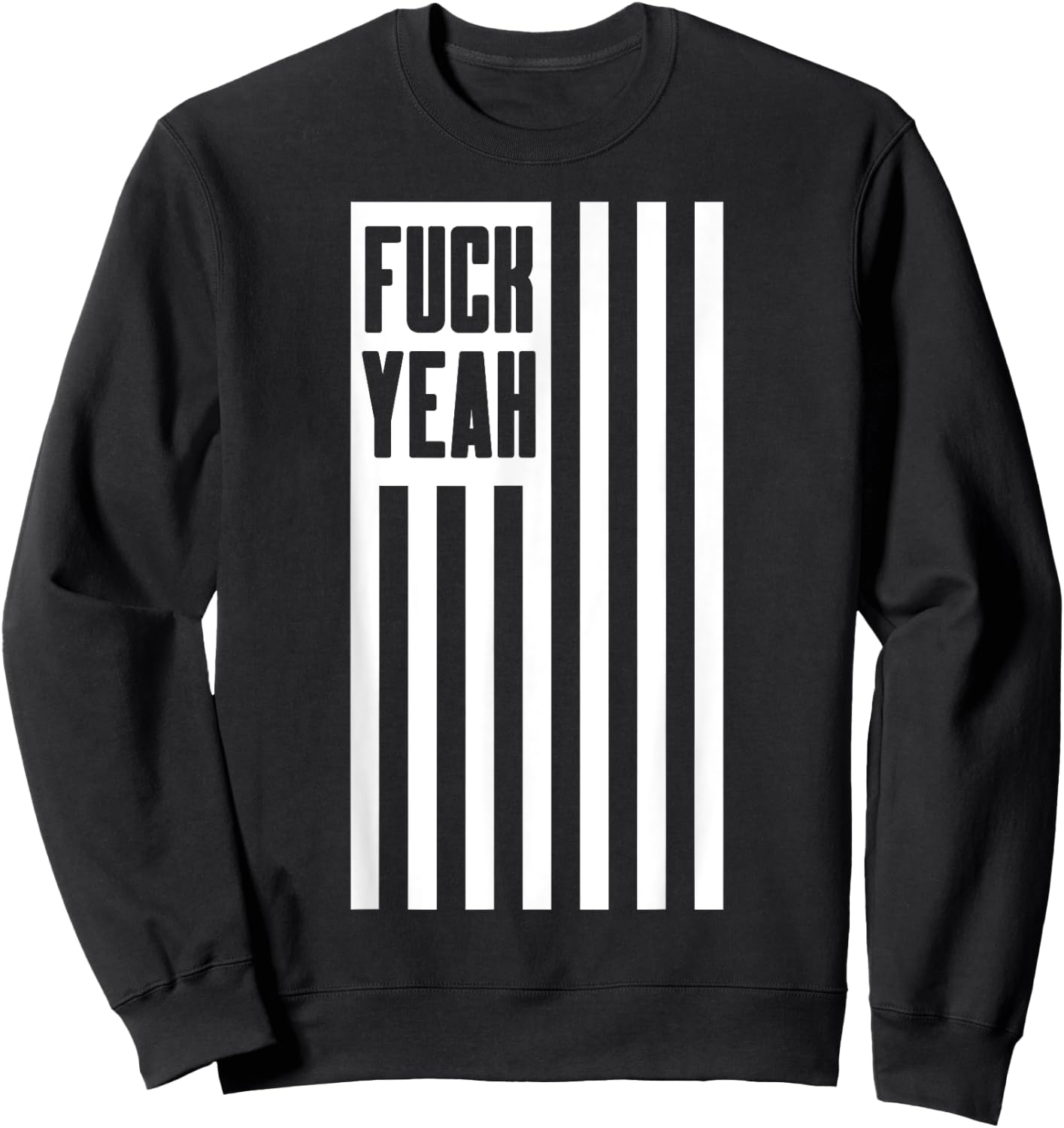 America Fuck Yeah - Humorous 'Merica Novelty Sweatshirt - Sweatshirt | Black