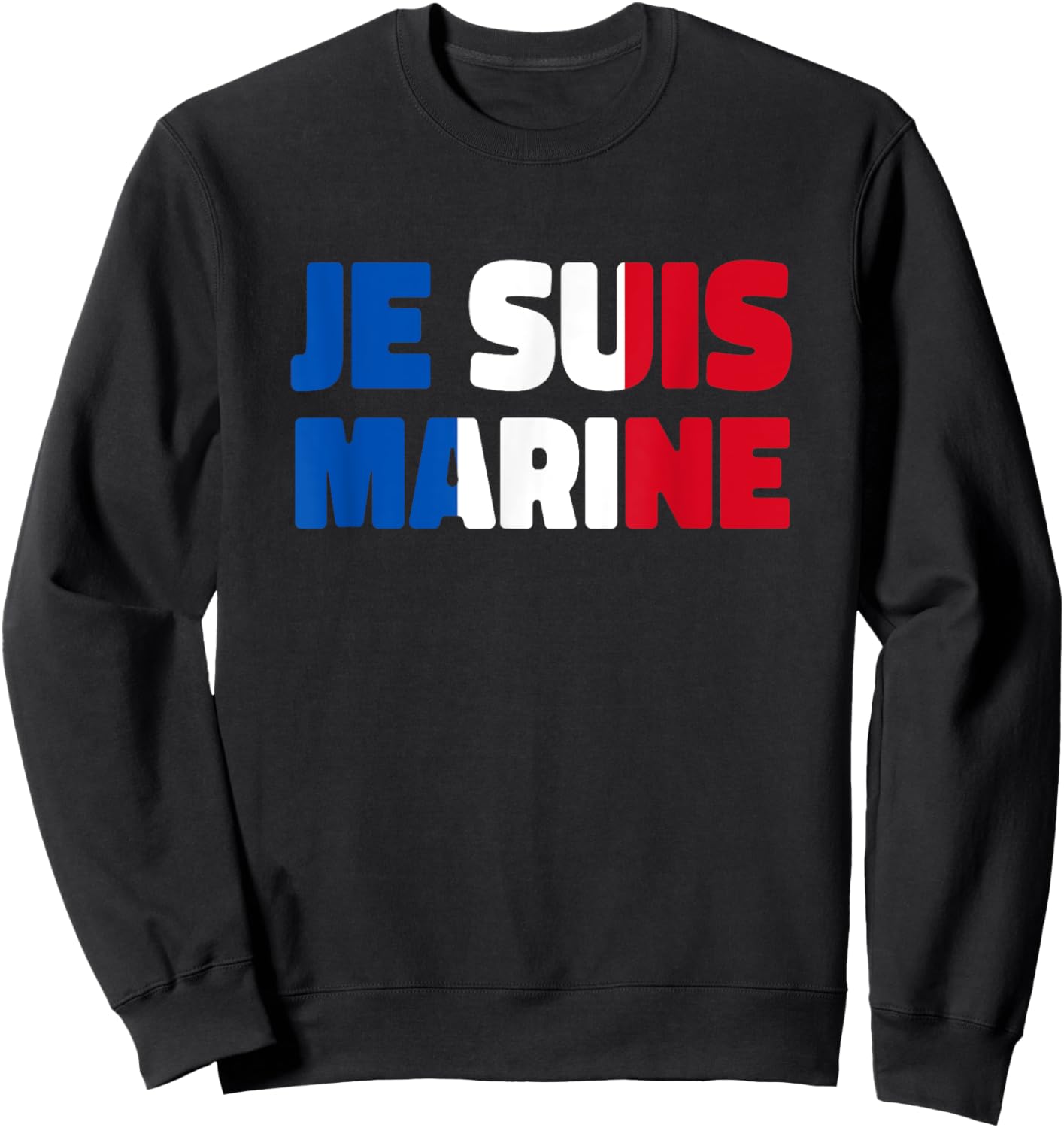 I'm Marine Le Pen , Black, S Sweatshirt - Sweatshirt | Black