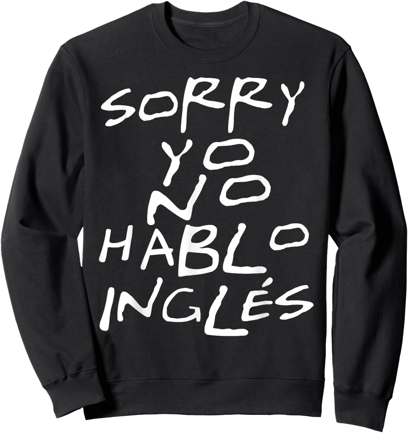 Yo No Hablo Ingles I Do Not Speak English Sweatshirt - Sweatshirt | Black