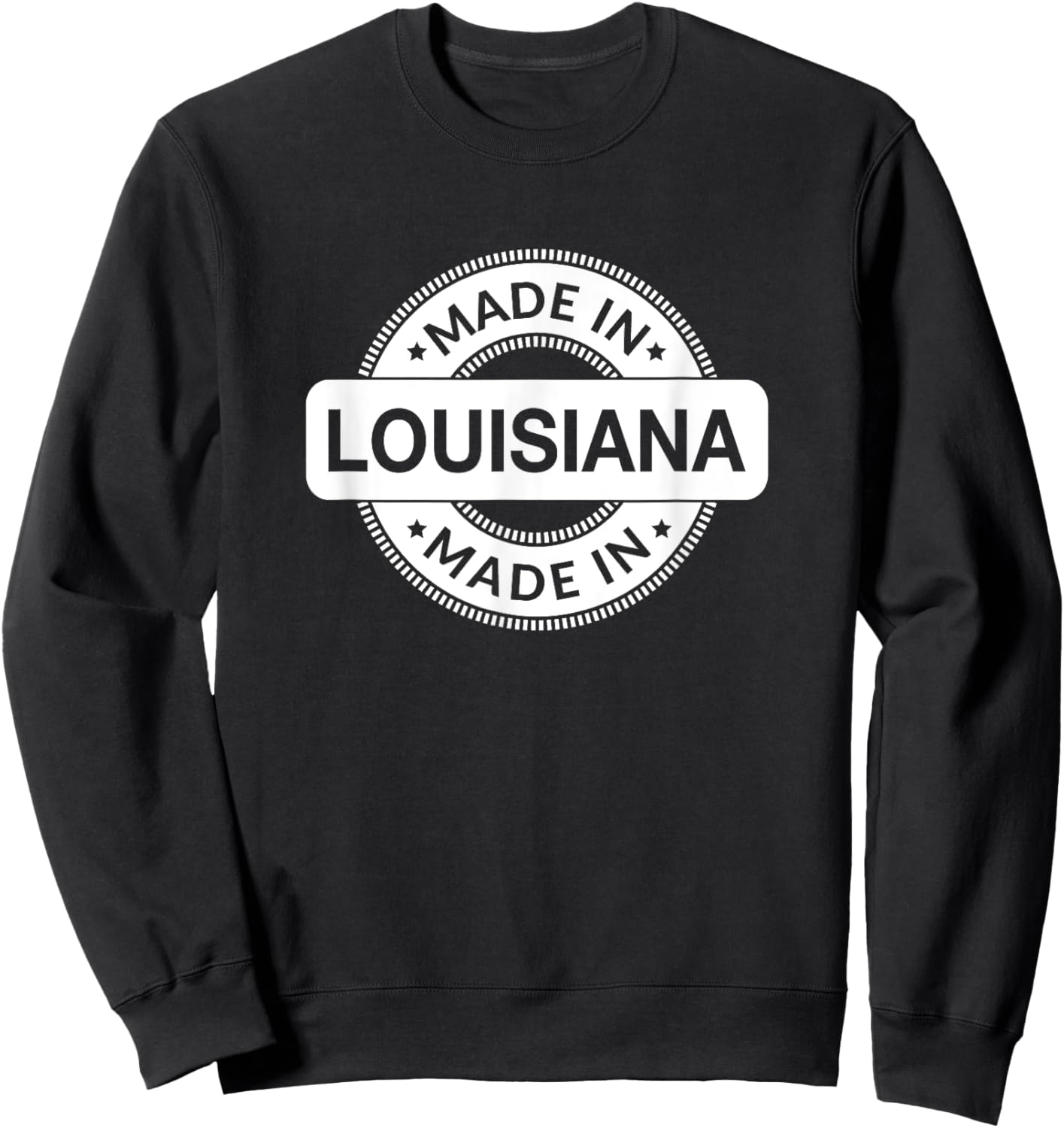LOUISIANA Home - Born / Made in Louisiana - Classic Sweatshirt - Sweatshirt | Black
