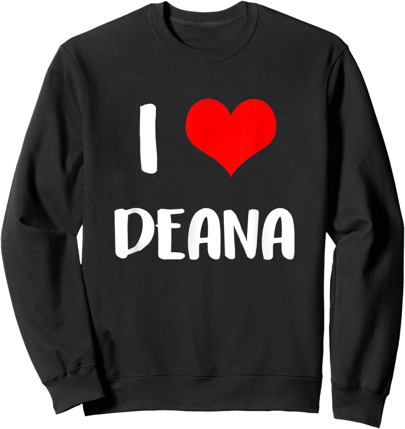 I love DEANA gift valentine guy heart Anniversary 6 Sweatshirt - Sweatshirt | Black