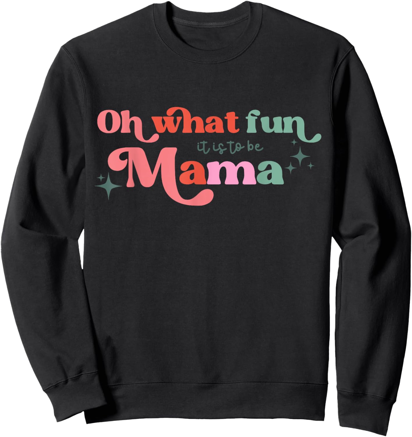 Oh What Fun It Is To Be Mama Christmas Family Matching Xmas Sweatshirt - Sweatshirt | Black