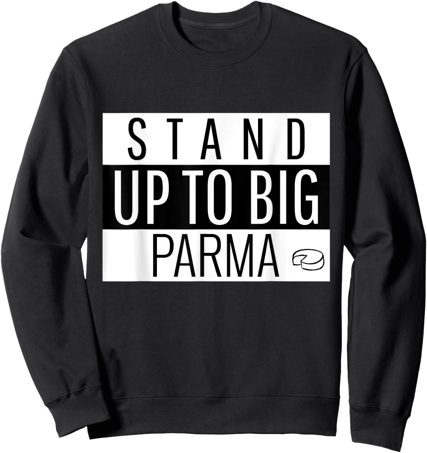 Stand Up to Big Parma Sweatshirt - Sweatshirt | Black