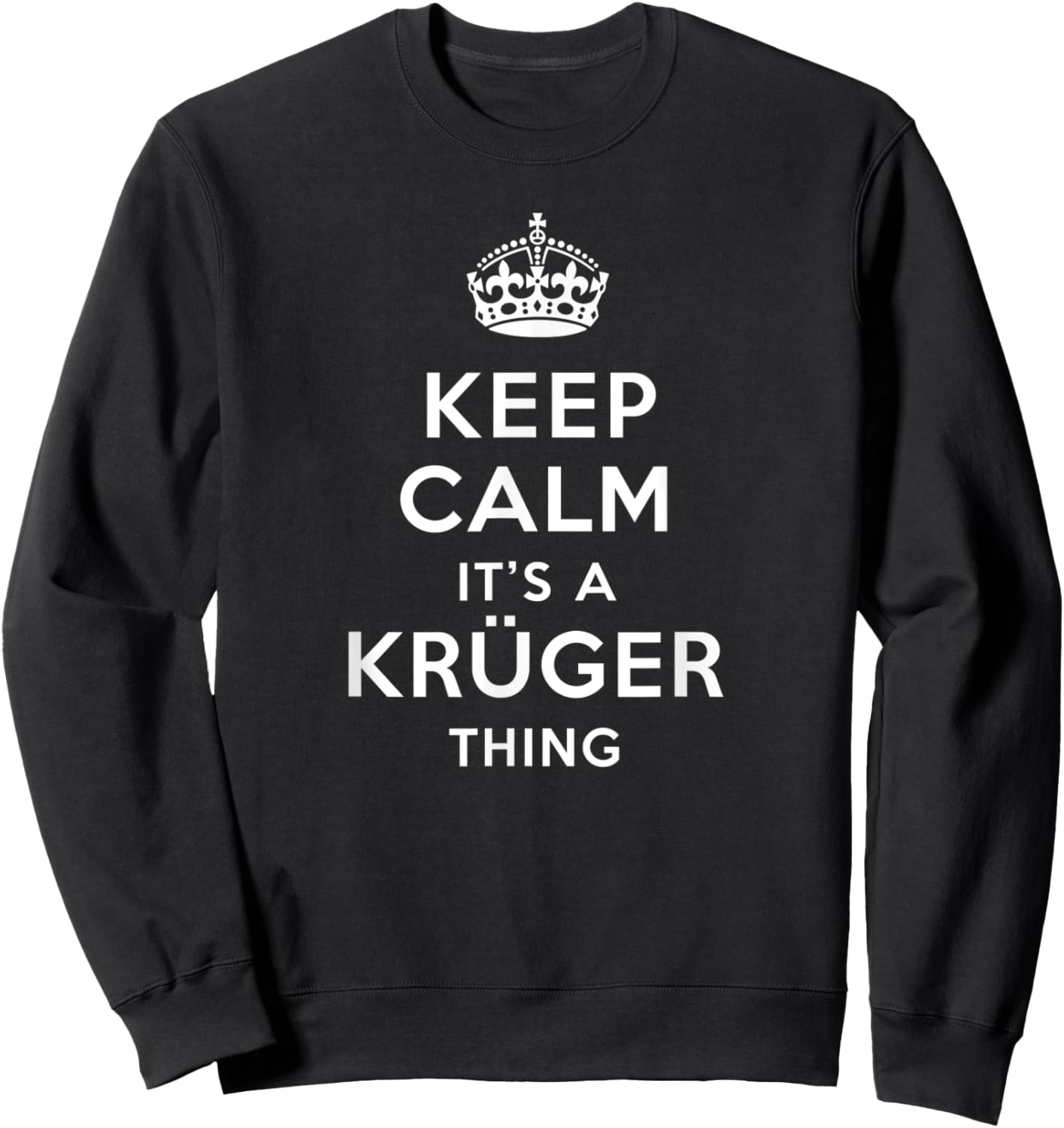 Keep calm it’s a Krüger thing · Familien Sweatshirt - Sweatshirt | Black