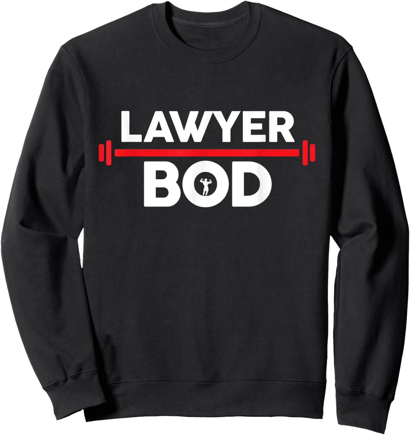Lawyer Bod, Funny Gag Gift Gym Exercise Graphic Attorney Sweatshirt - Sweatshirt | Black