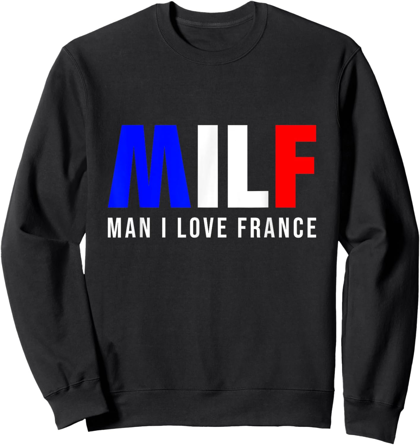 MILF Man I Love France Sweatshirt - Sweatshirt | Black