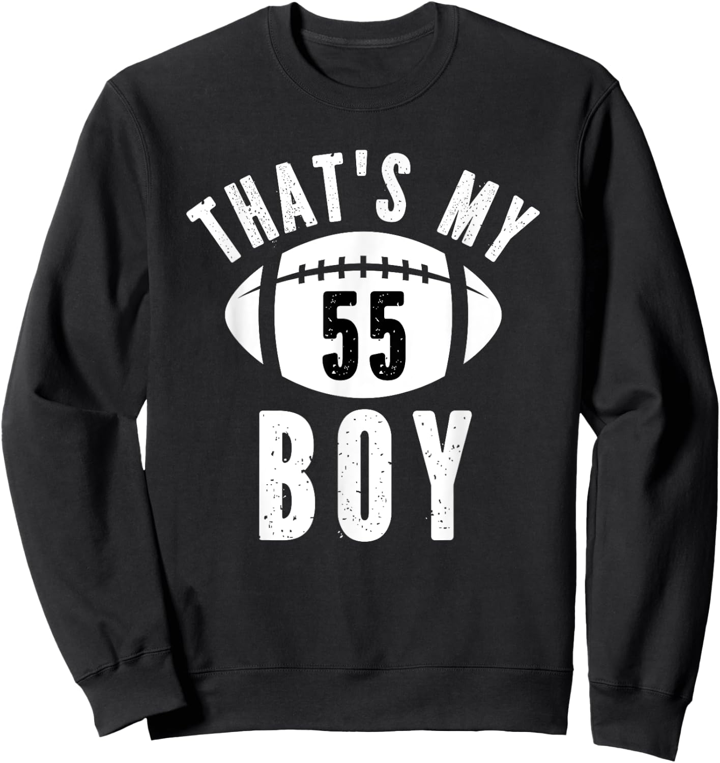 That's My Boy Football Number #55 Sweatshirt - Sweatshirt | Black