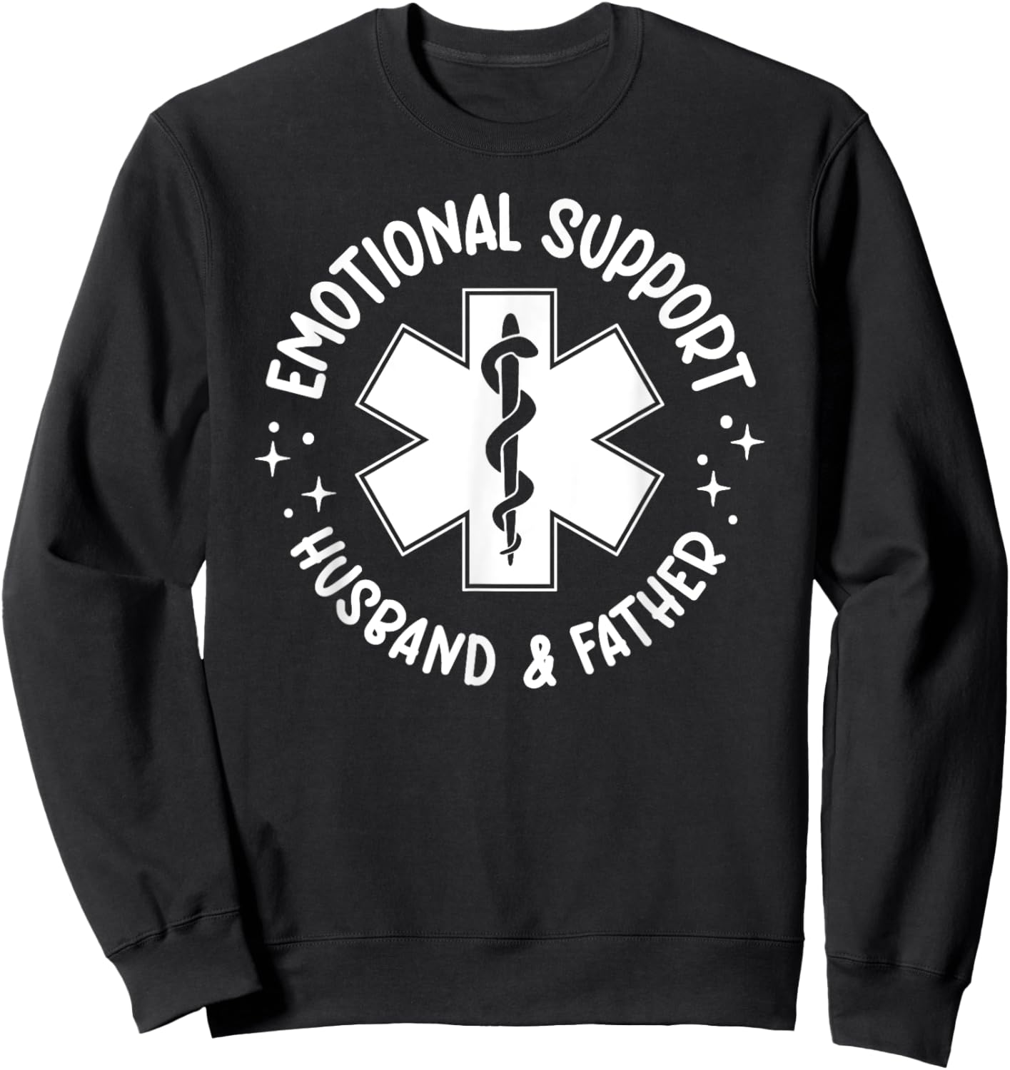 Emotional Support - Husband & Father Sweatshirt - Sweatshirt | Black
