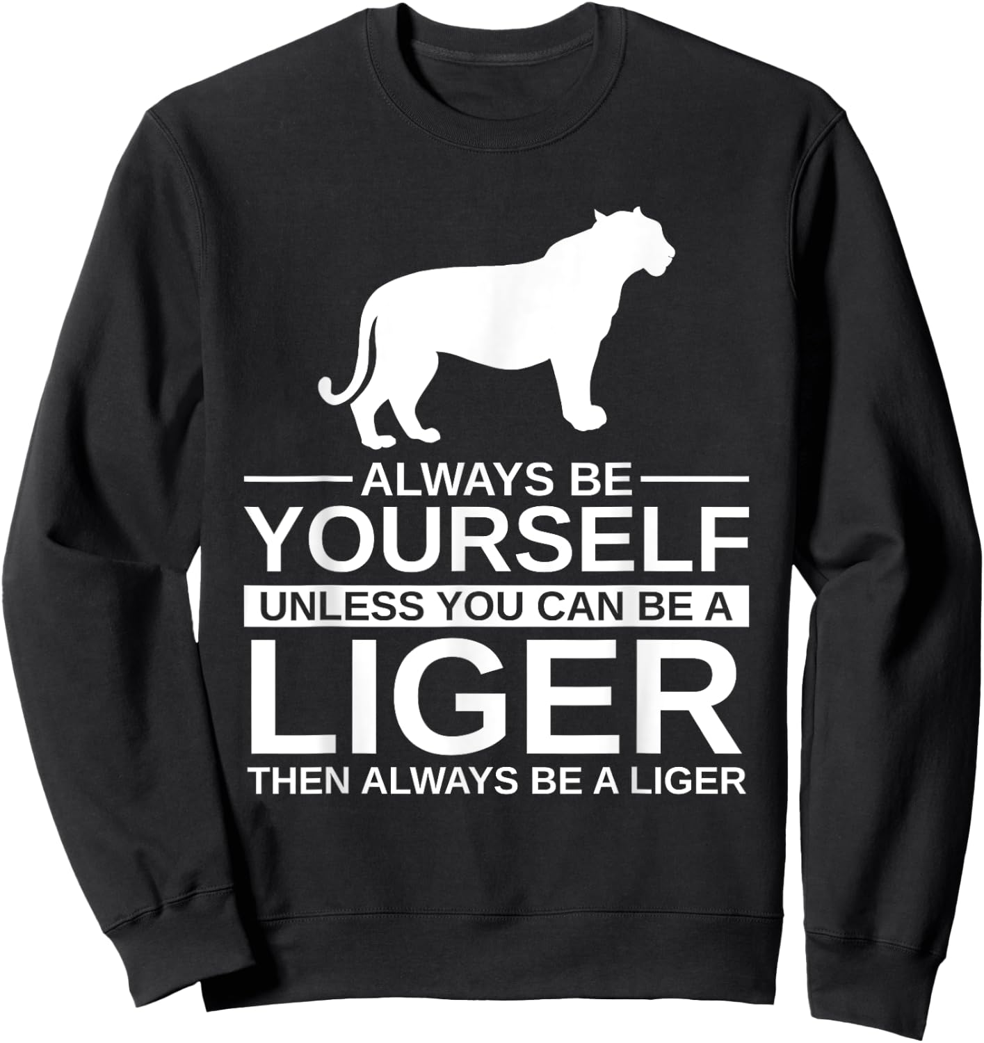 Always Be Yourself Liger Gift Women Tigon Animal Sweatshirt - Sweatshirt | Black