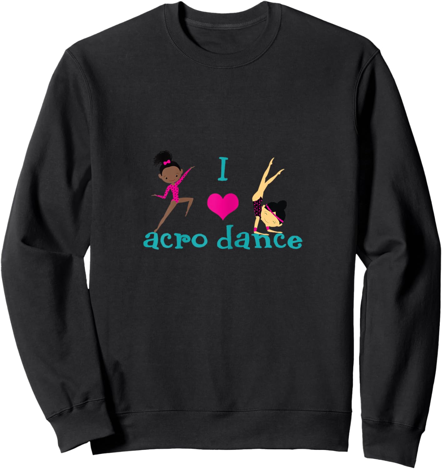 I love Acro Dance Sweatshirt - Sweatshirt | Black