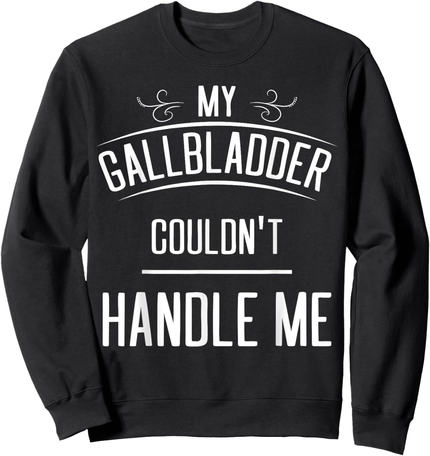 Funny Gallbladder Surgery - Women's Adults Black Cotton Blend - Small - Short Sleeve - - Modern Fun Theme - Gallbladder Removal Cholecystectomy Sweatshirt - Sweatshirt | Black