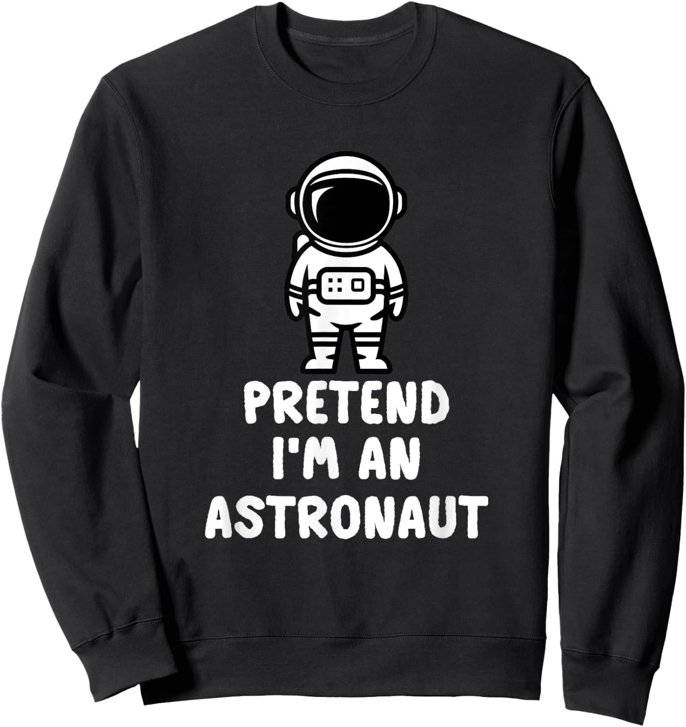 Easy Pretend I'm An Astronaut Costume Halloween Funny Sweatshirt - Sweatshirt | Black