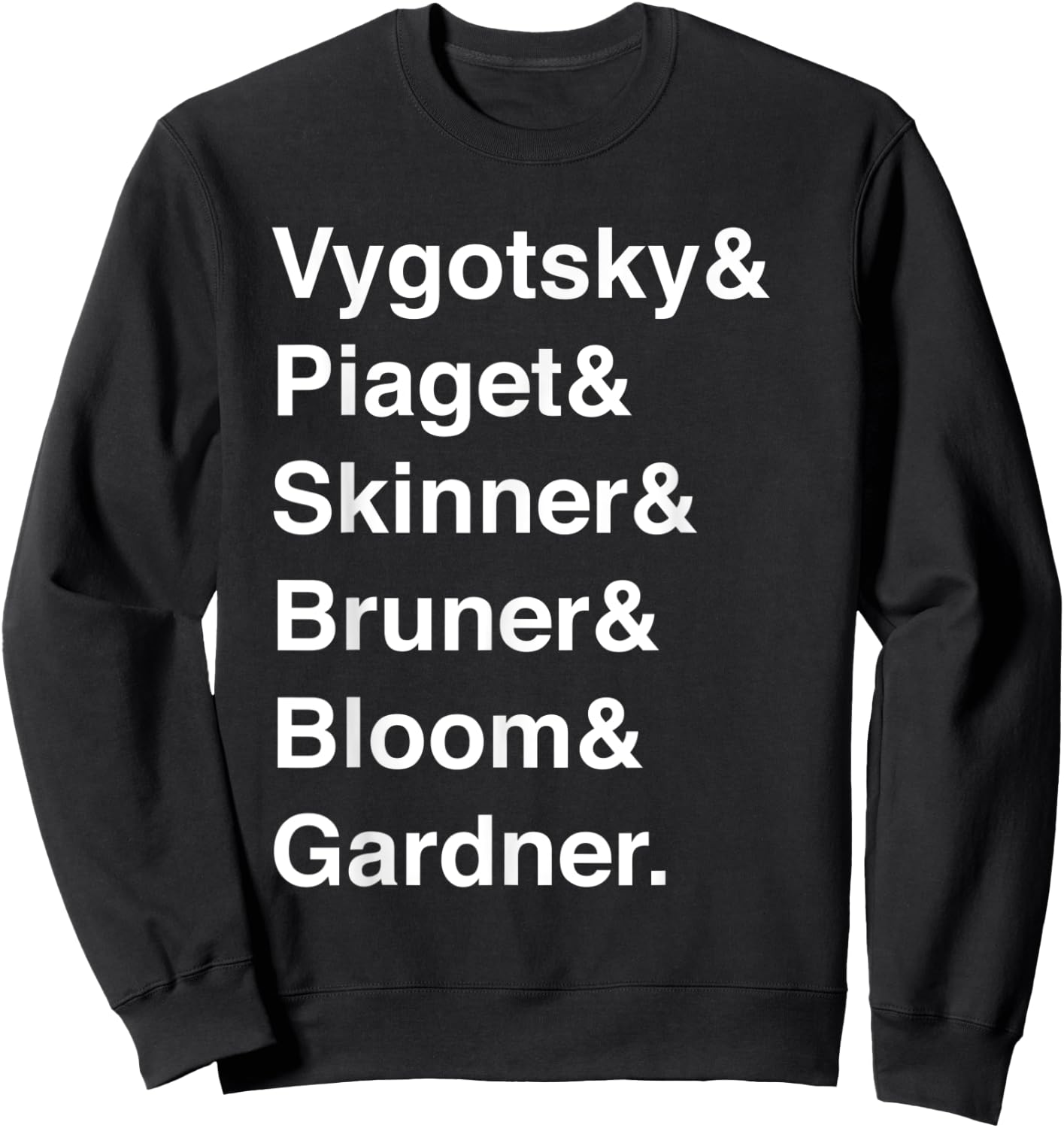 Education Teacher Gift Vygotsky Piaget Skinner Bruner Bloom Men Women Sweatshirt - Sweatshirt | Black
