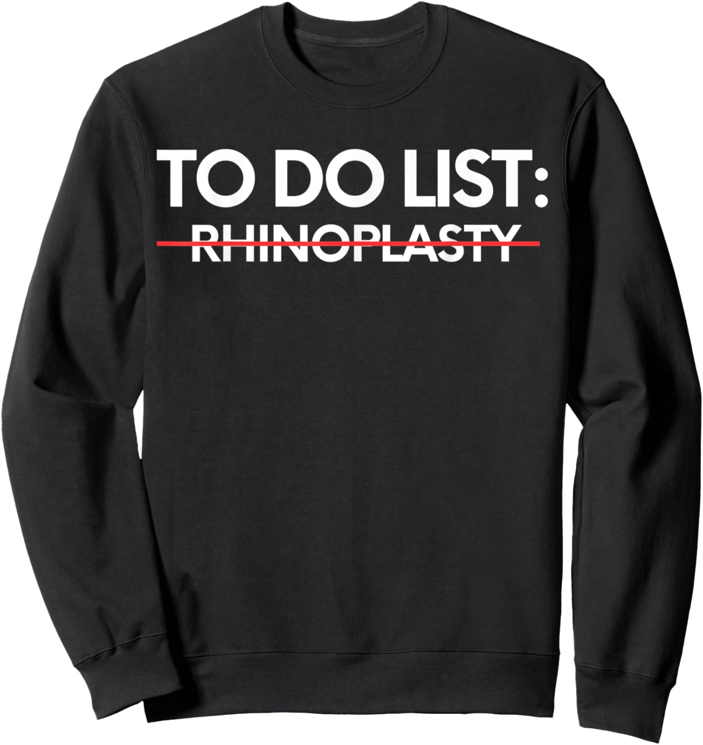 Inspiring To Do List Rhinoplasty Awareness Support Sweatshirt - Sweatshirt | Black