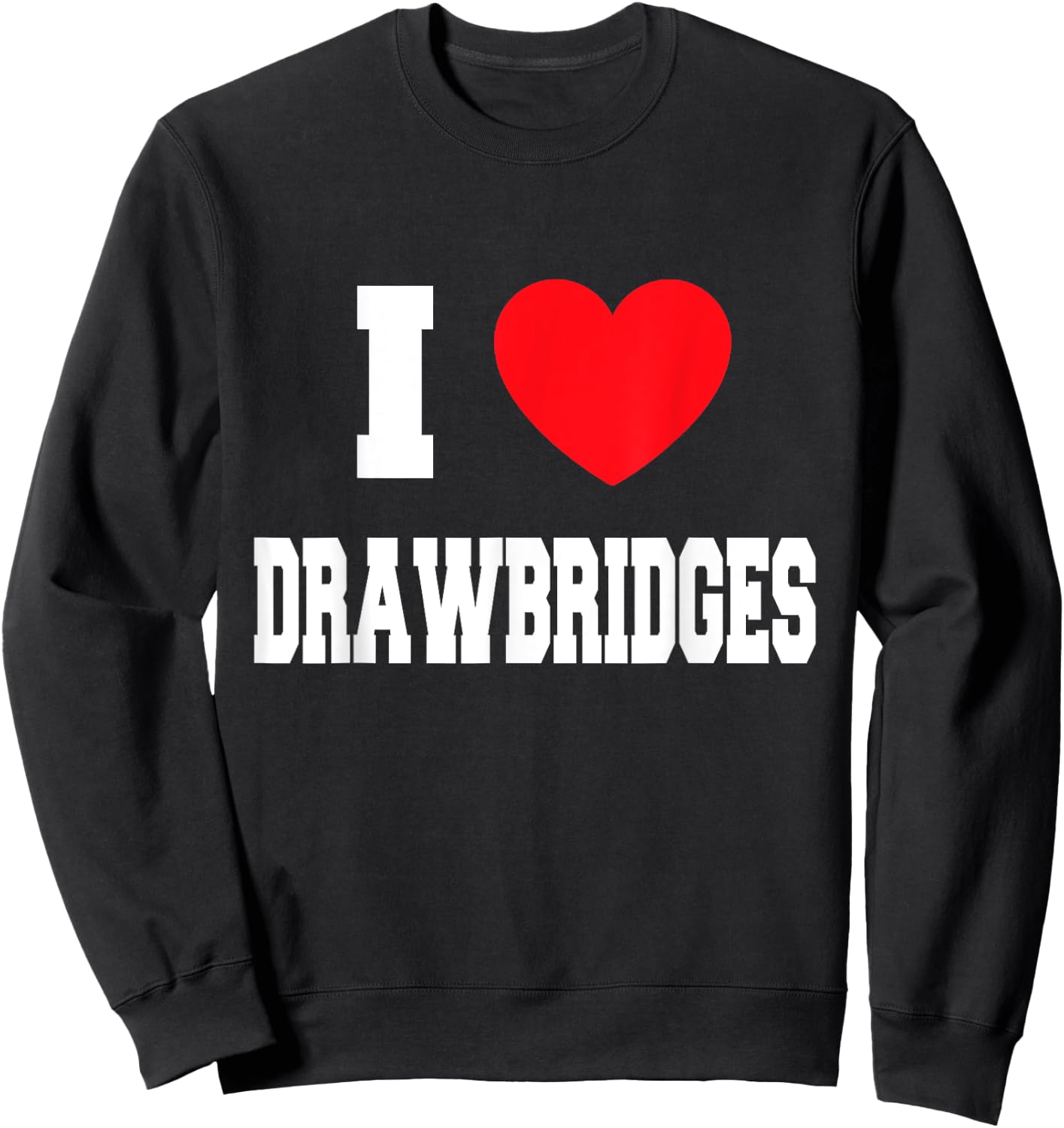 I Love drawbridges Sweatshirt - Sweatshirt | Black