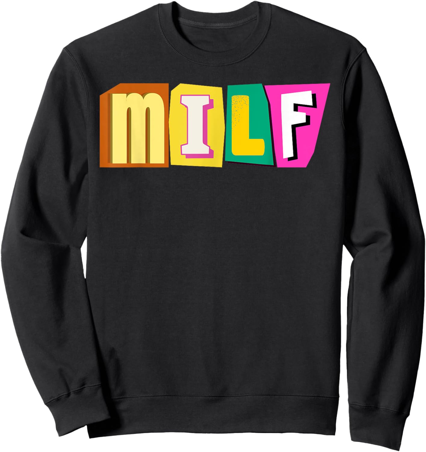 I Love MILFs is Mature Sexy Women is hot mom gifts Sweatshirt - Sweatshirt | Black