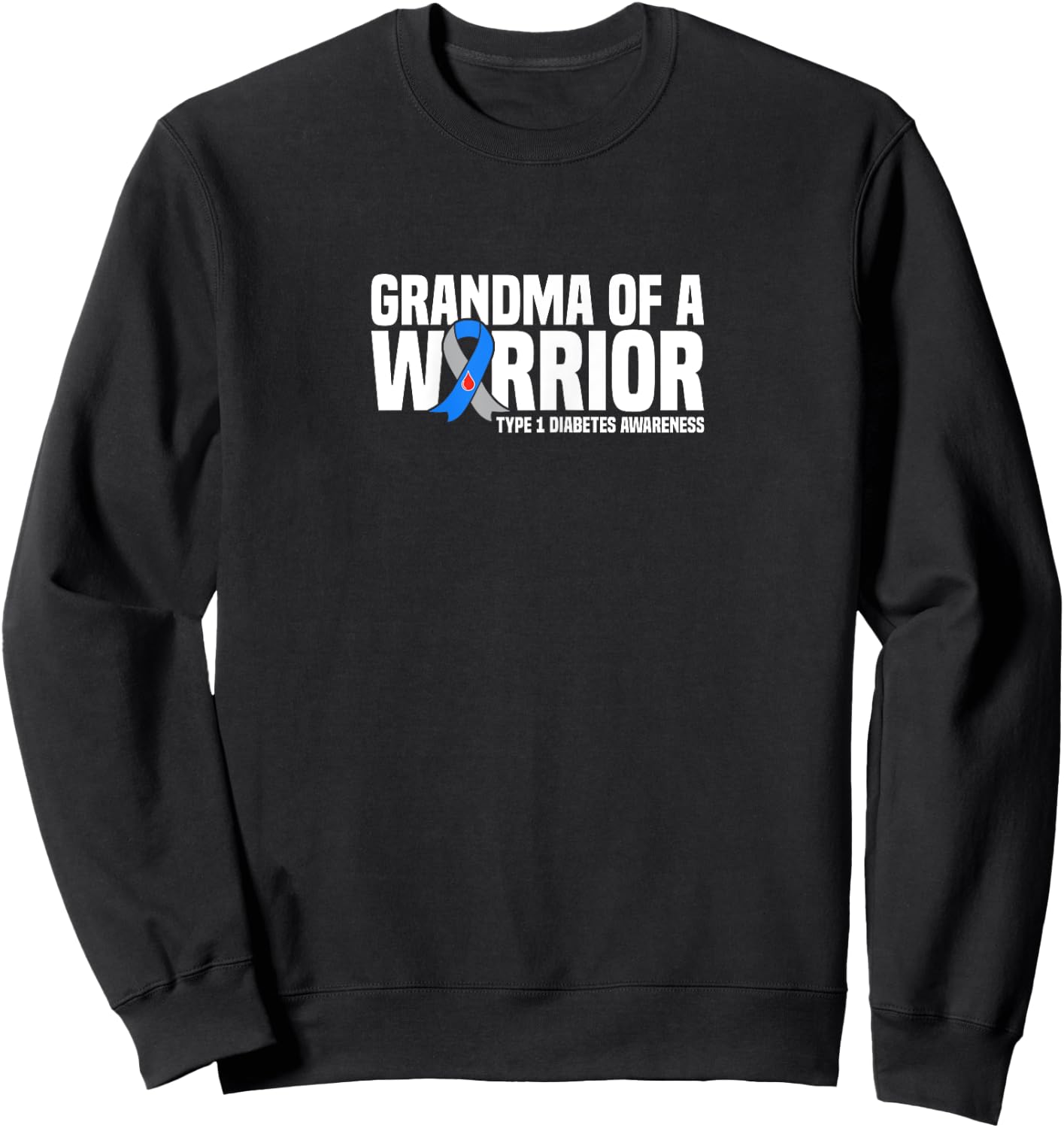 Grandma of a Warrior Type 1 Diabetes Awareness Sweatshirt - Sweatshirt | Black