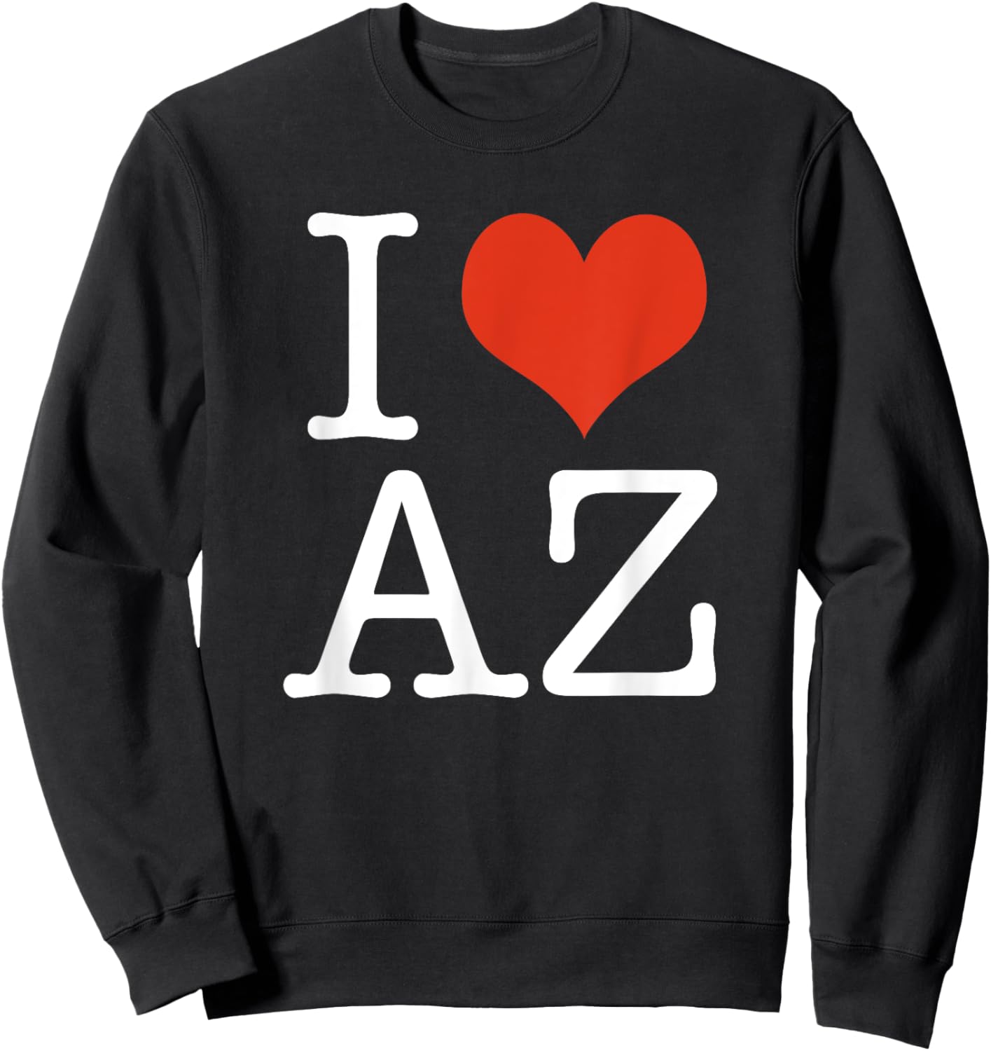 I Love AZ Arizona USA American Sweatshirt - Sweatshirt | Black