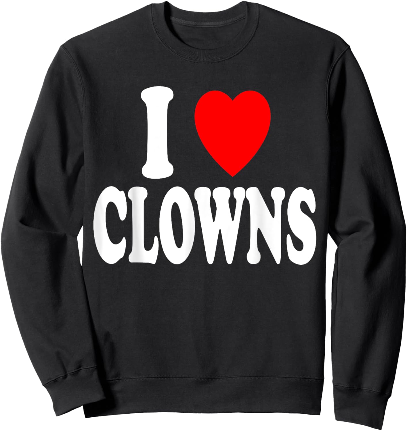 I Heart (Love) Clowns Sweatshirt - Sweatshirt | Black