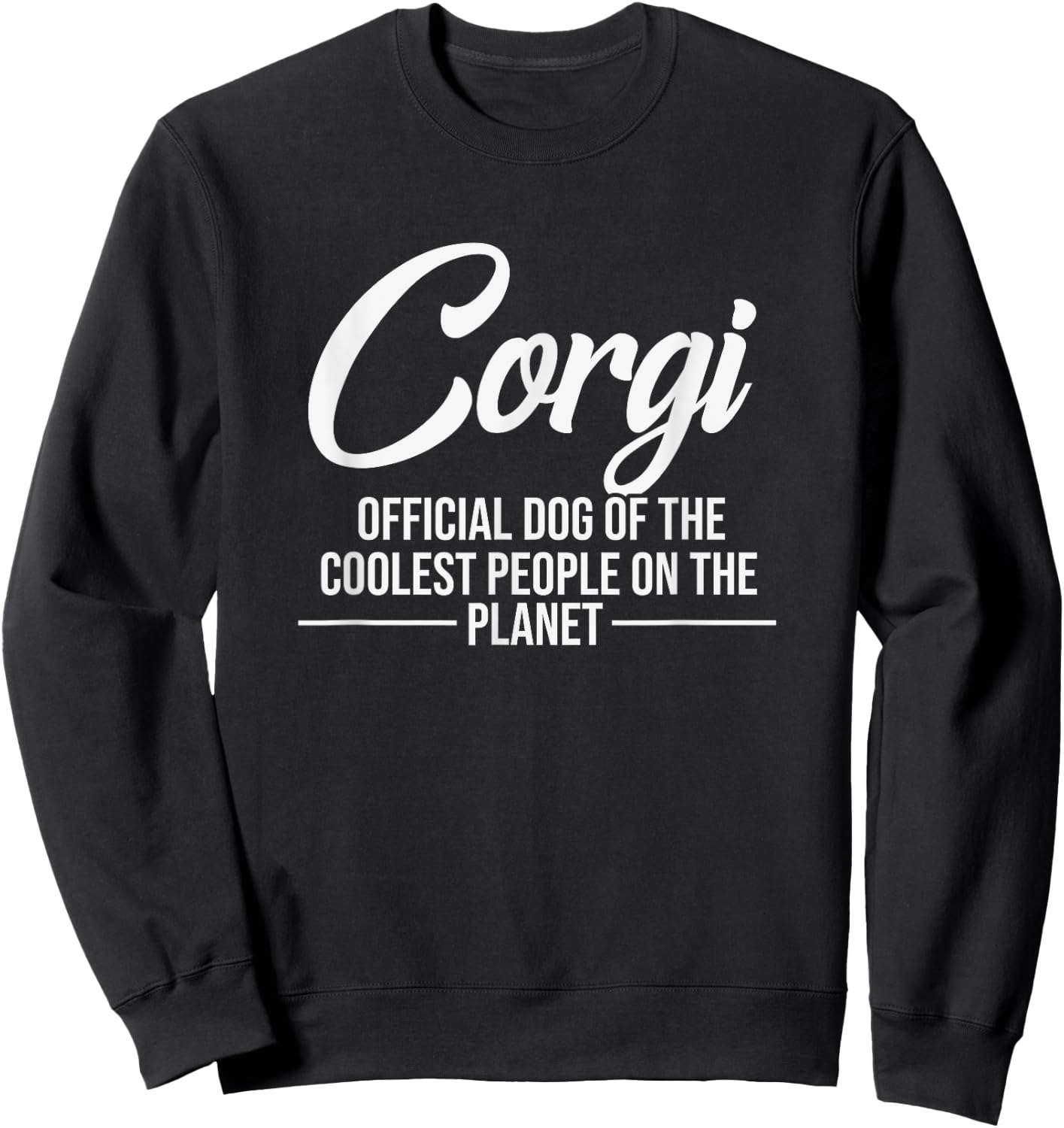 Corgi Dog Of Coolest People - Funny Corgi Lover Shirt Gift Women Kids Sweatshirt - Sweatshirt | Black