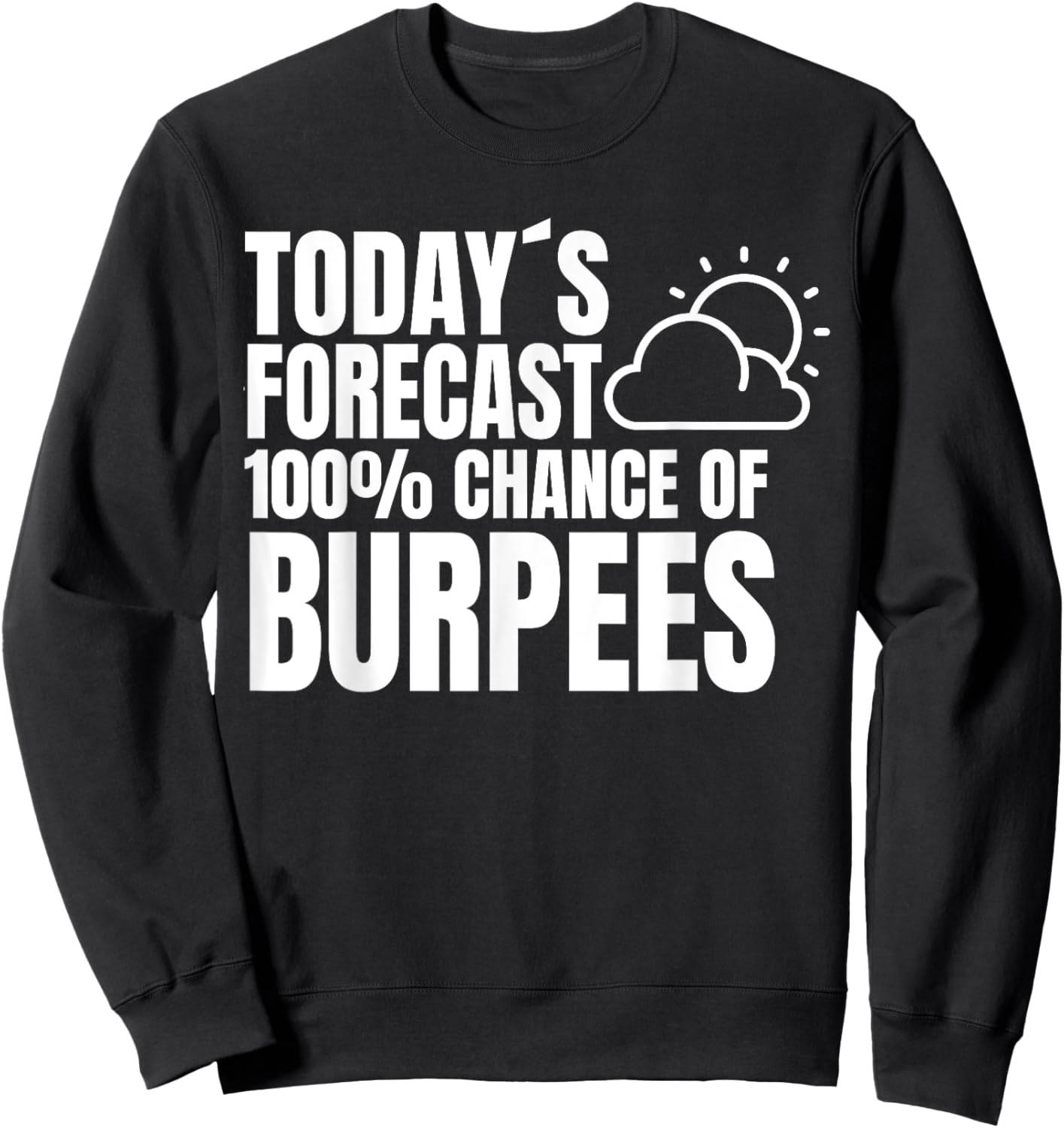 Burpees Fitness Training Saying Sport Burpees Sweatshirt - Sweatshirt | Black