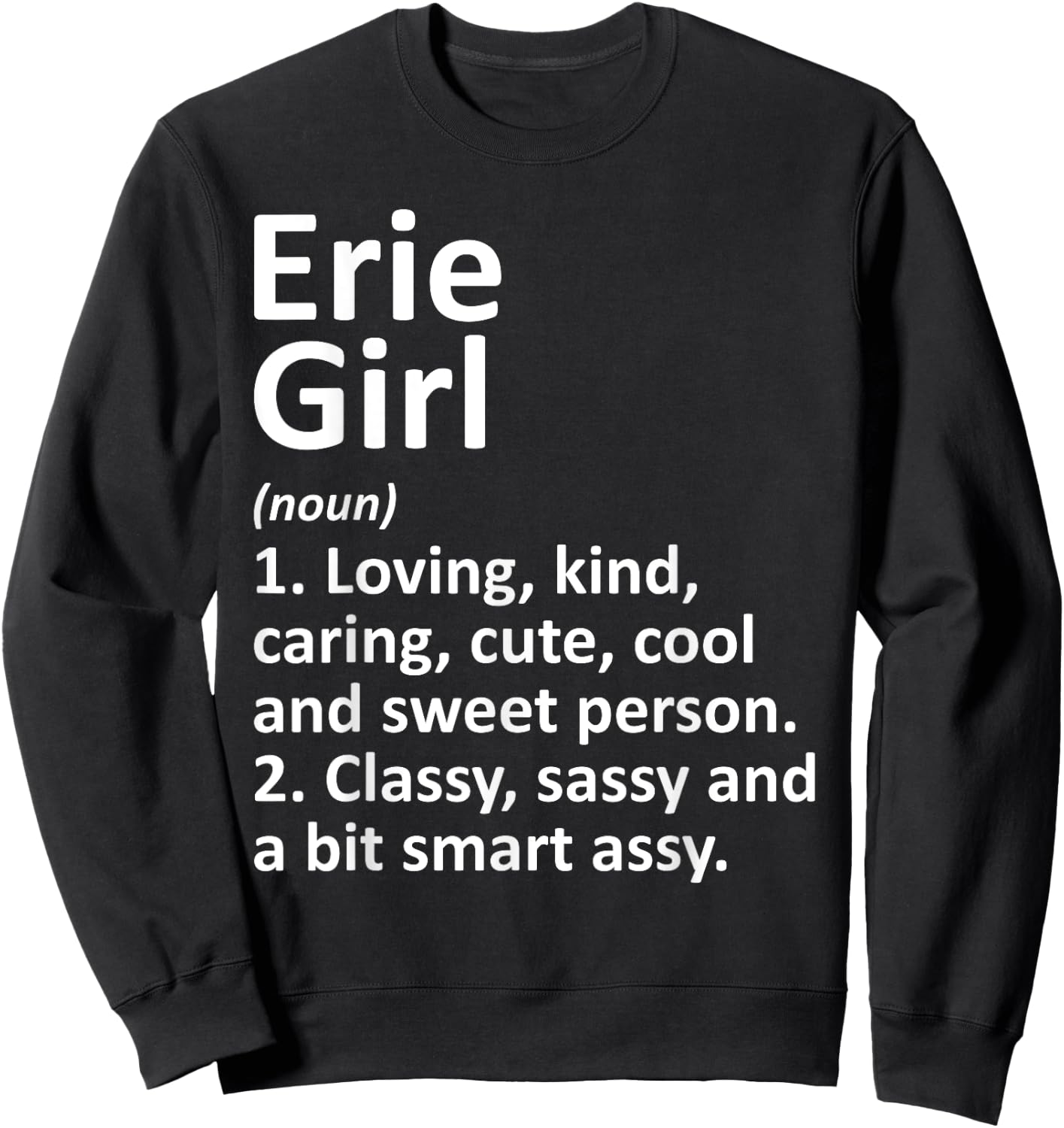 ERIE GIRL PA PENNSYLVANIA Funny City Home Roots Gift Sweatshirt - Sweatshirt | Black