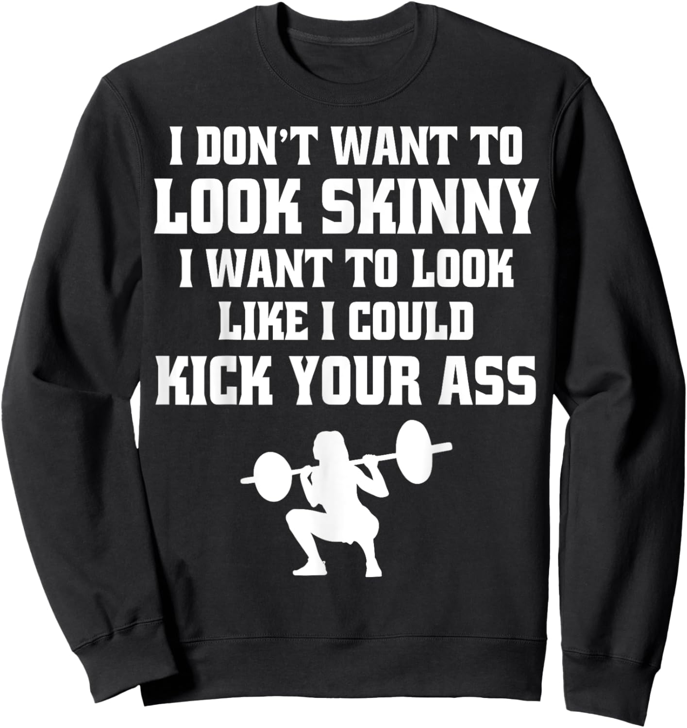 Gym & Workout - I Dont Want To Look Skinny Sweatshirt - Sweatshirt | Black