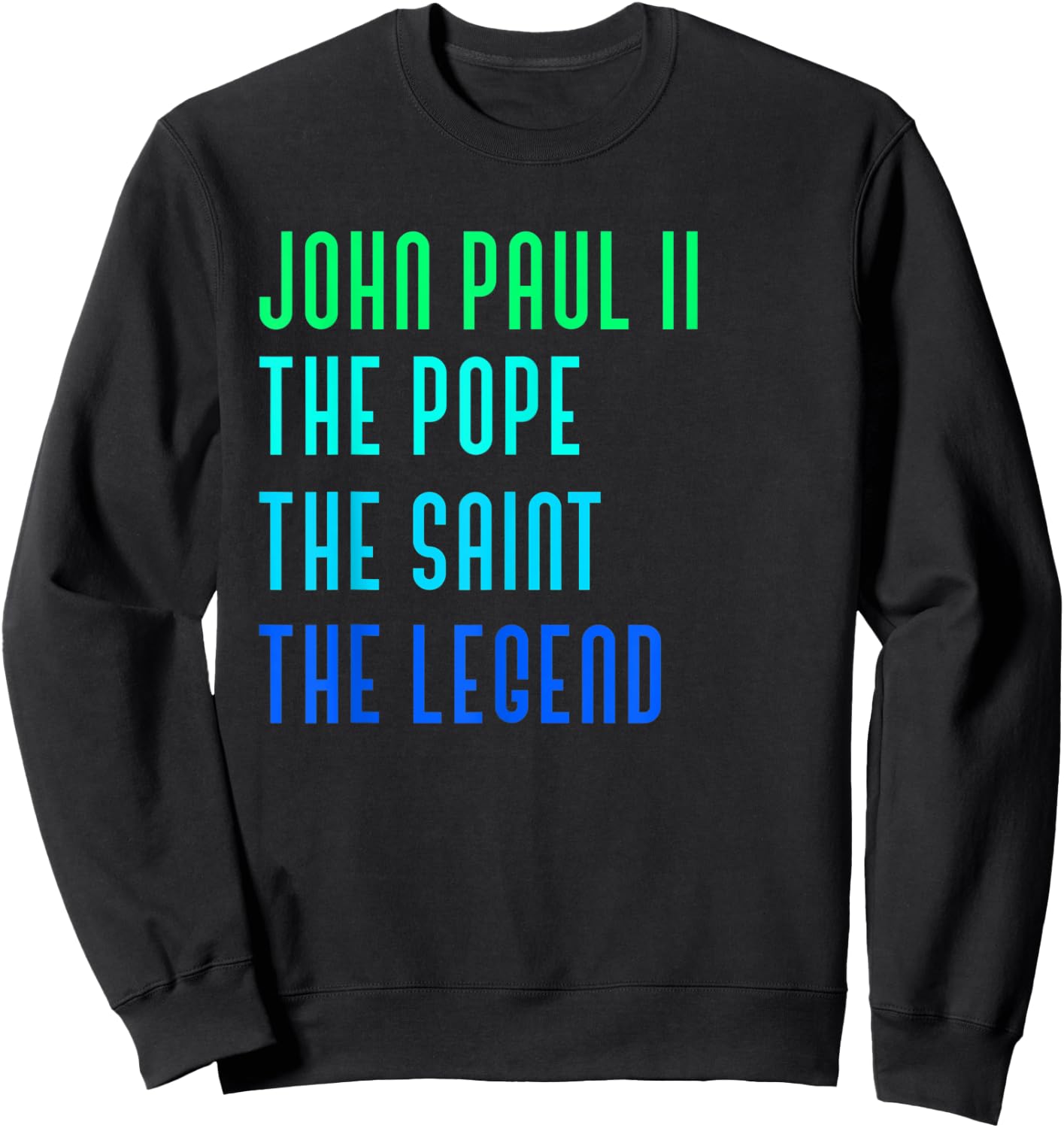 Pope John Paul II Generation Saint Catholic Rainbow Gift Sweatshirt - Sweatshirt | Black