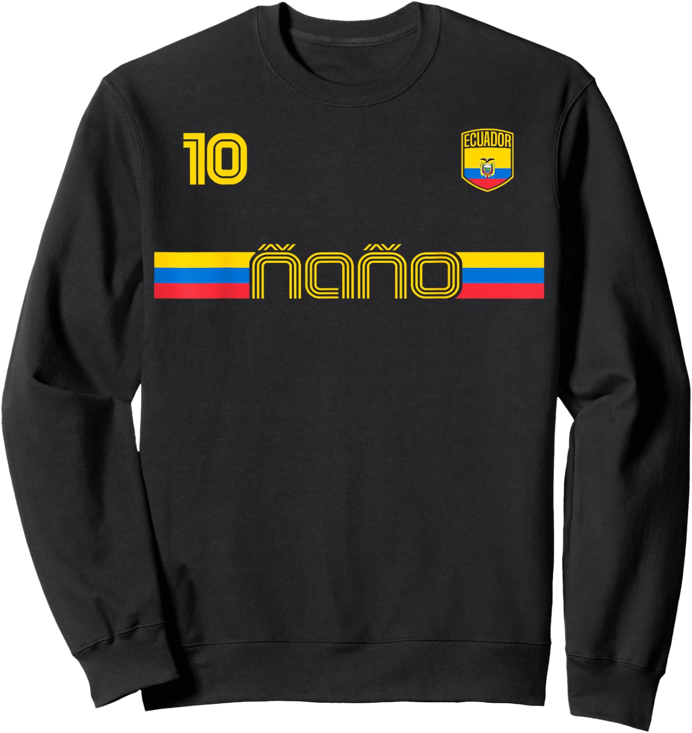 NANO Ecuador ñaño ecuatoriano brother friend Ecuador flag Sweatshirt - Sweatshirt | Black