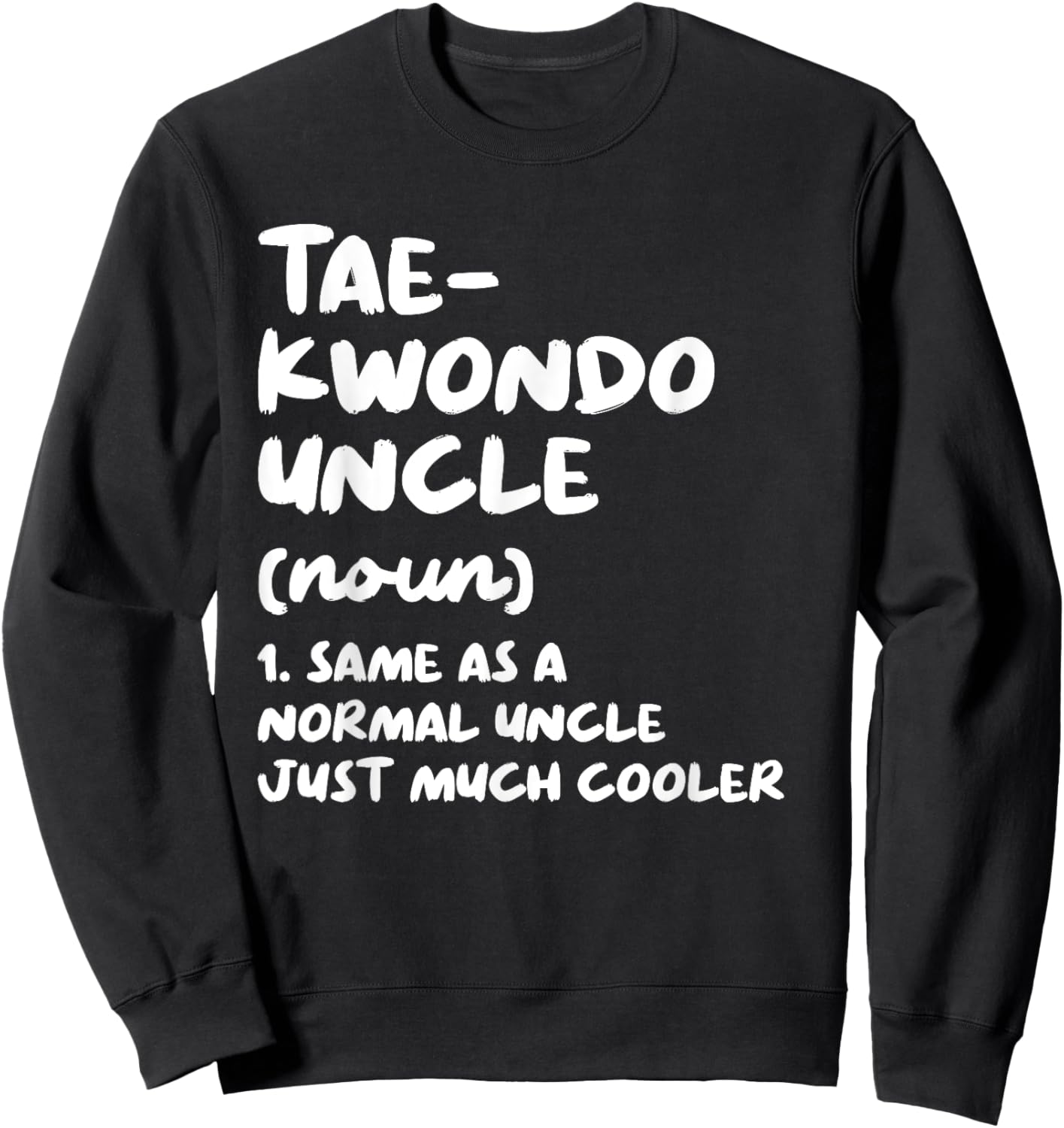 Taekwondo Uncle Definition Funny Sports Martial Arts Sweatshirt - Sweatshirt | Black