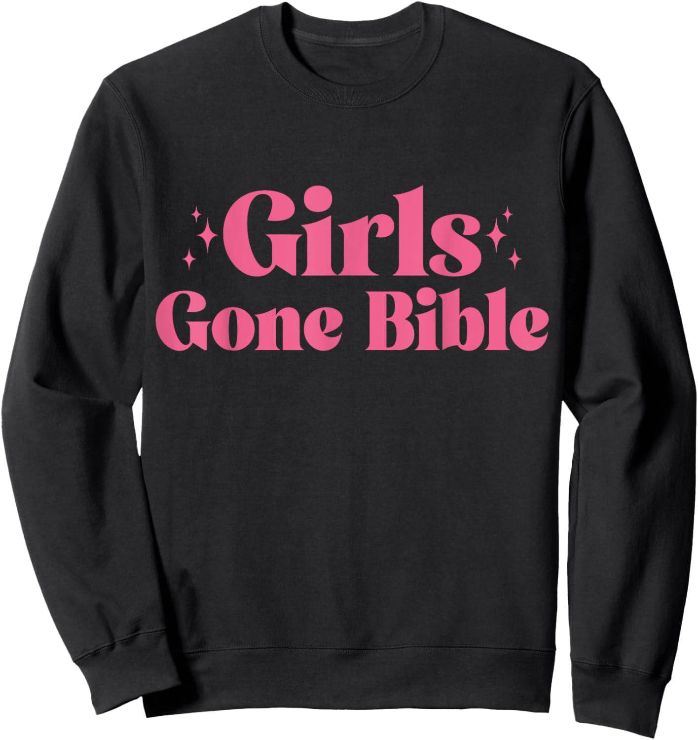 Girls gone Bible Christian and girls Sweatshirt - Sweatshirt | Black