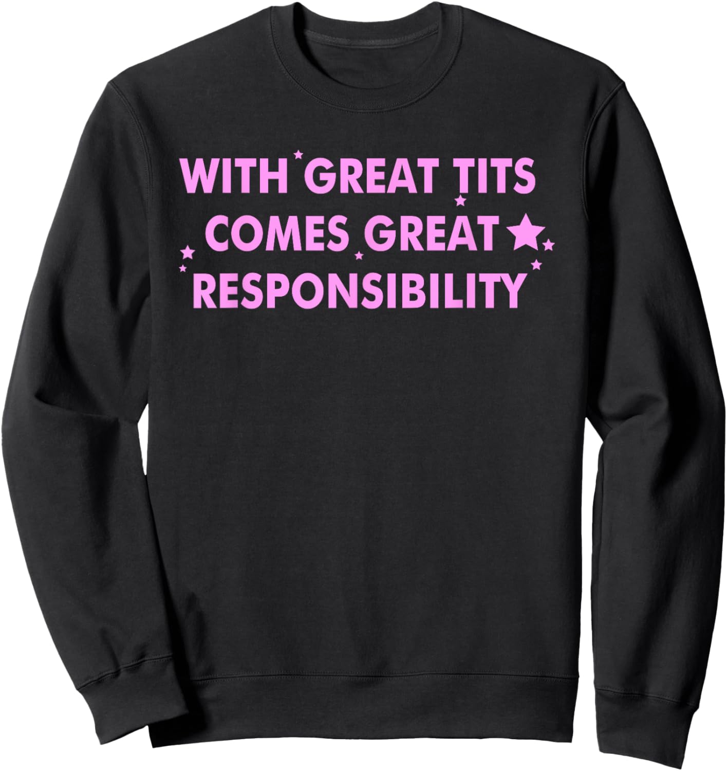 With Great Tits Comes Great Responsibility Sweatshirt - Sweatshirt | Black