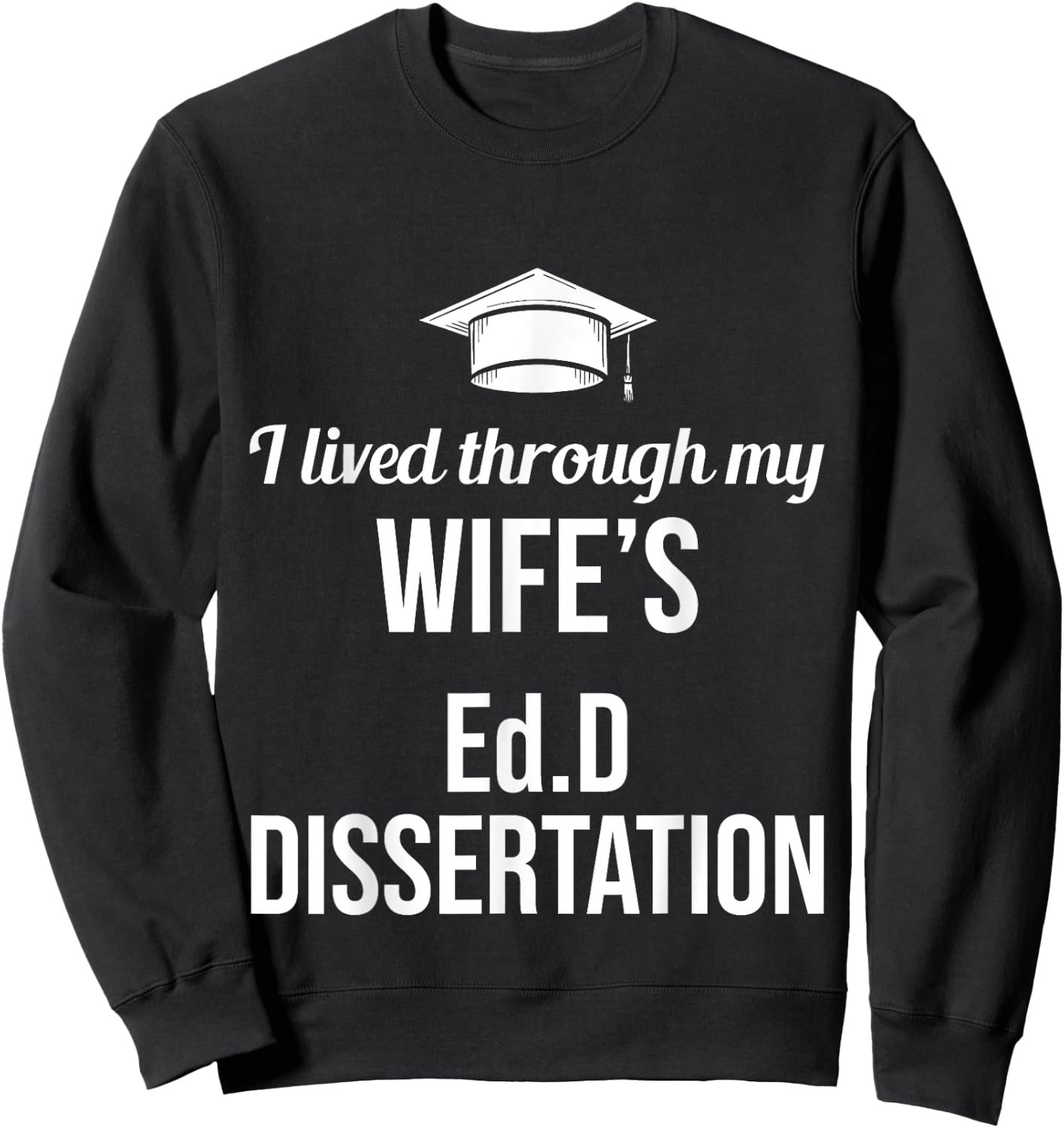 EdD Doctor of Education Ed.D Wife Doctorate Graduation Sweatshirt - Sweatshirt | Black