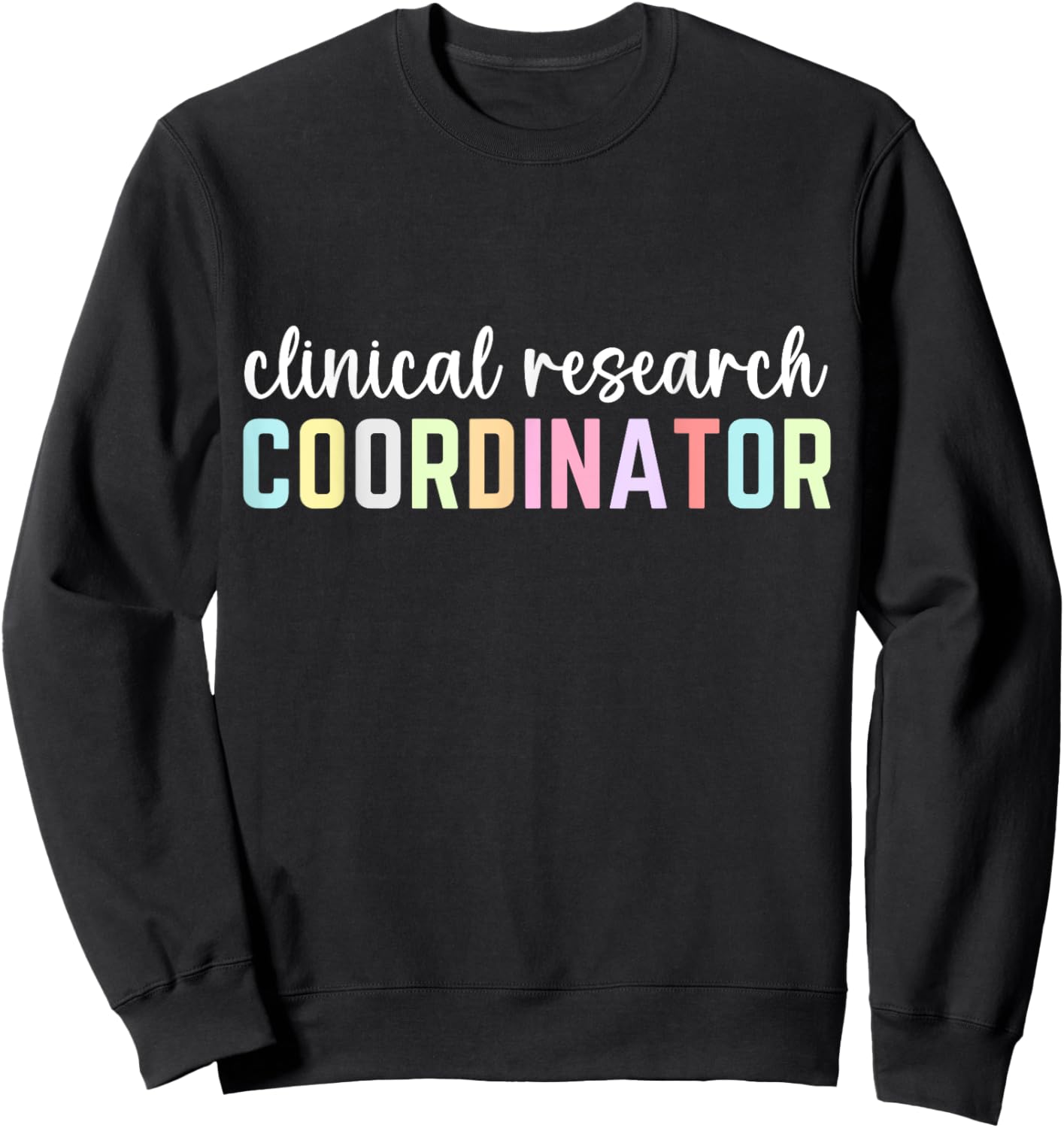 Assistant Clinical Research Coordinator Appreciation Day Sweatshirt - Sweatshirt | Black