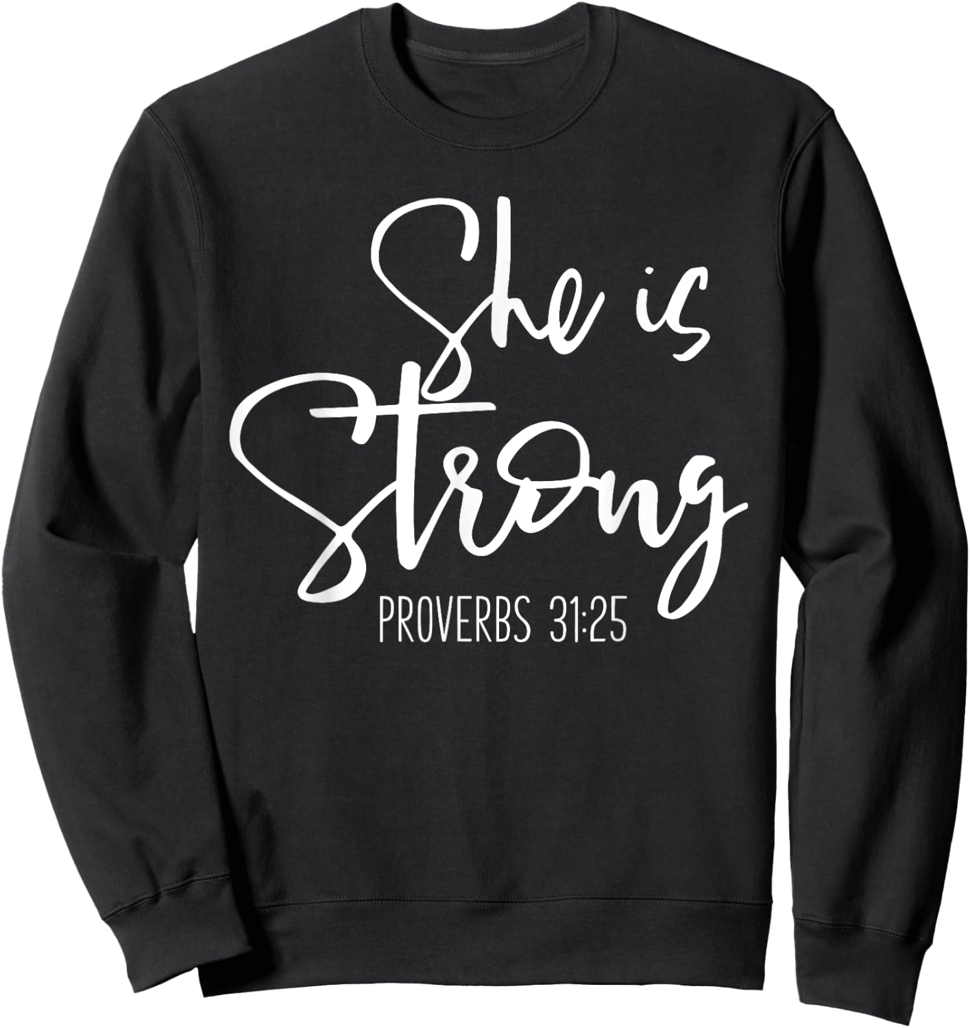 She Is Strong Proverbs - Bible Verse Slogan Sweatshirt - Sweatshirt | Black