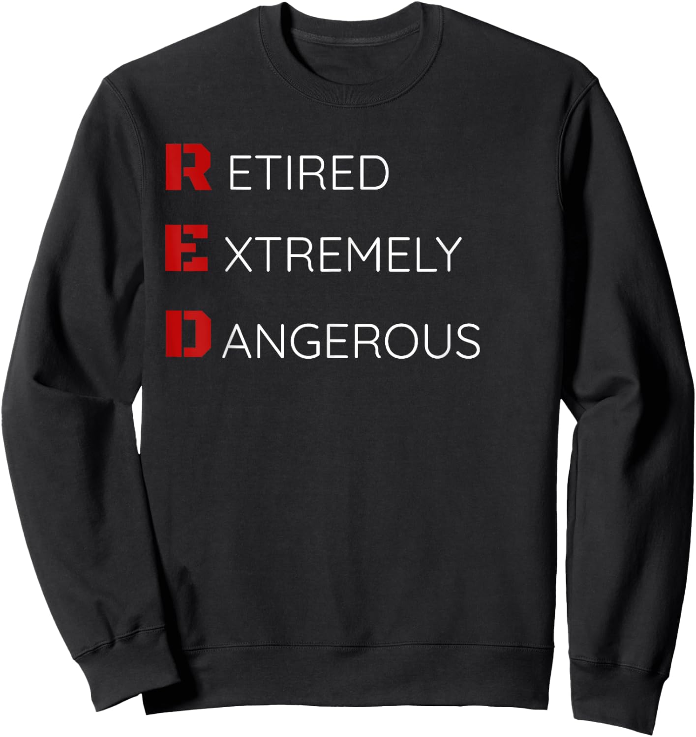 Warning I´m Retired - Retired Extremely Dangerous Sweatshirt - Sweatshirt | Black