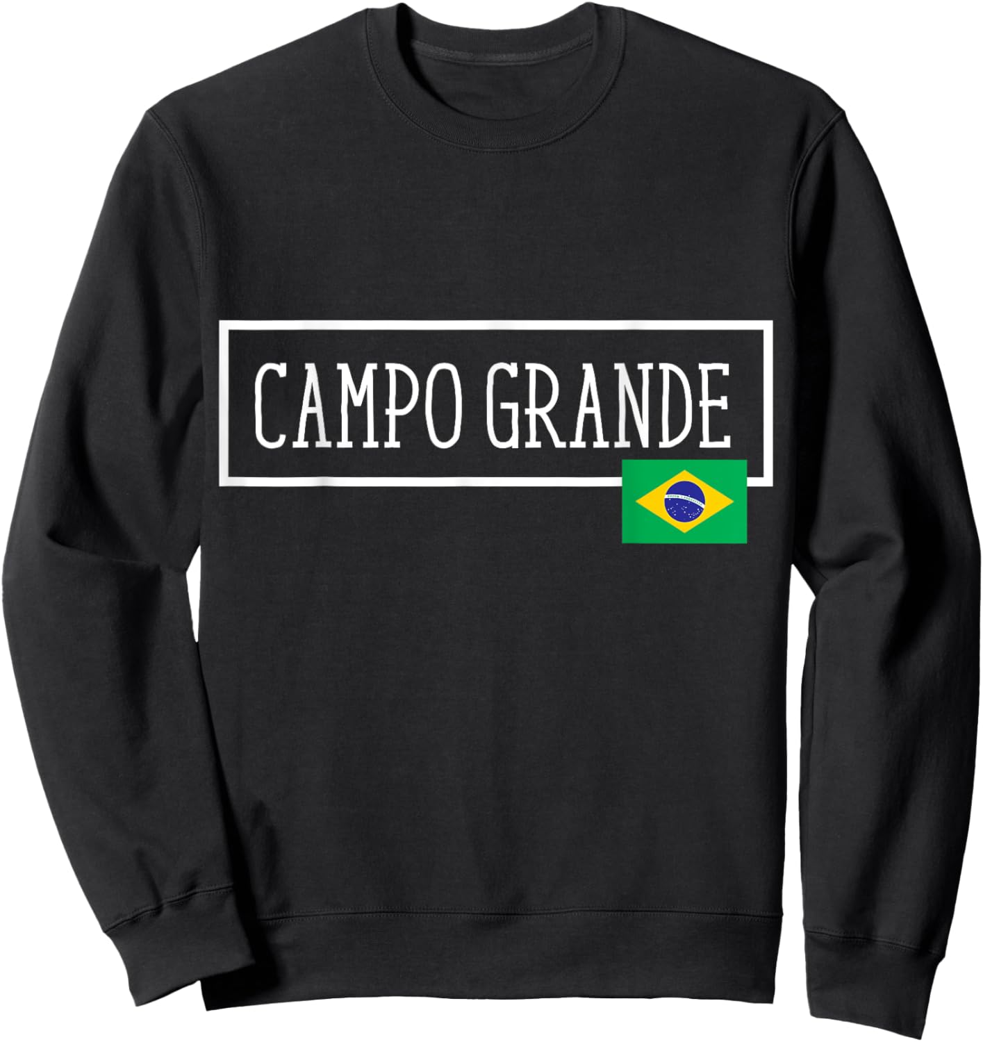 Campo Grande Brazil Country City Brazilian Fun Women Men Gag Sweatshirt - Sweatshirt | Black
