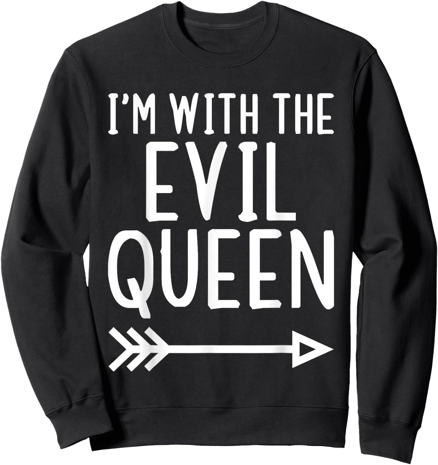 I'm With The Evil Queen Funny Matching Halloween Costume Sweatshirt - Sweatshirt | Black