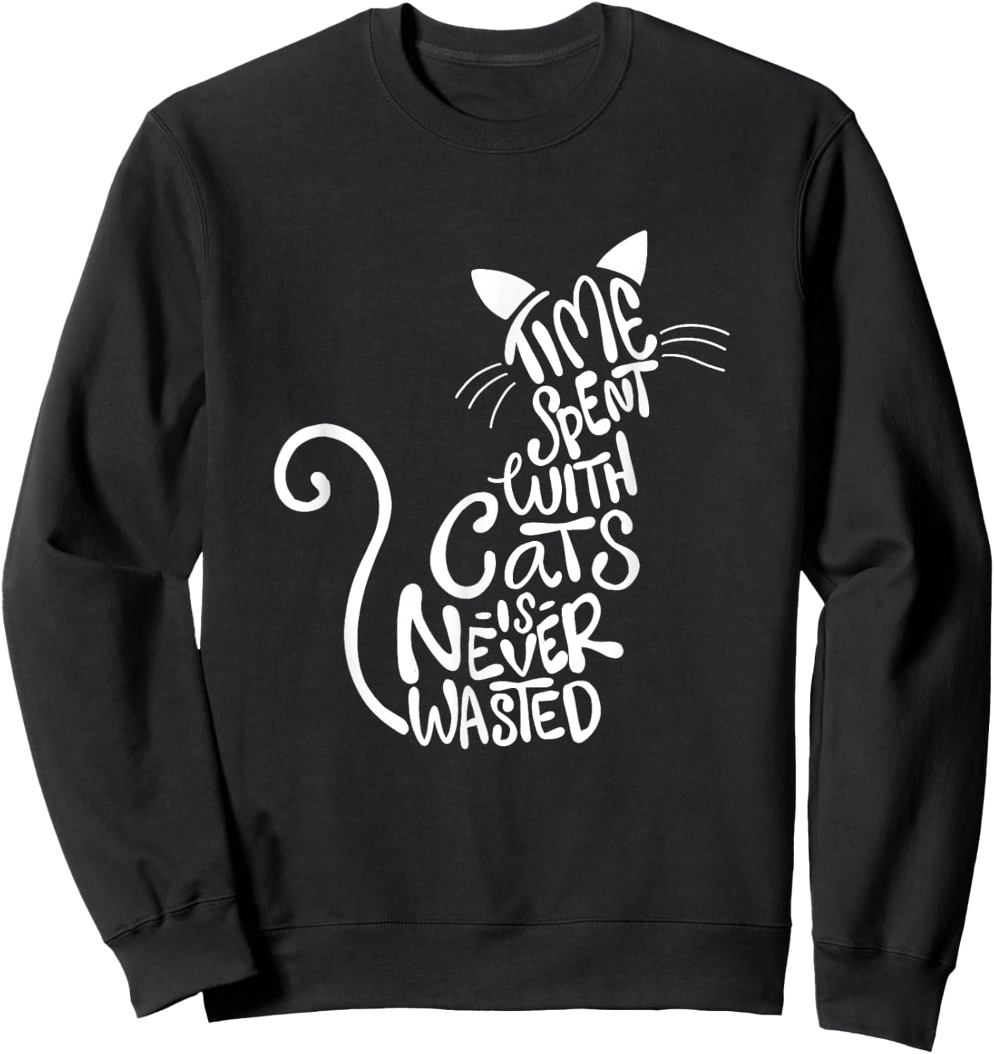 Time Spent With Cats Is Never Wasted - Cat Lover Kitten Men Women Girls Kids Sweatshirt - Sweatshirt | Black