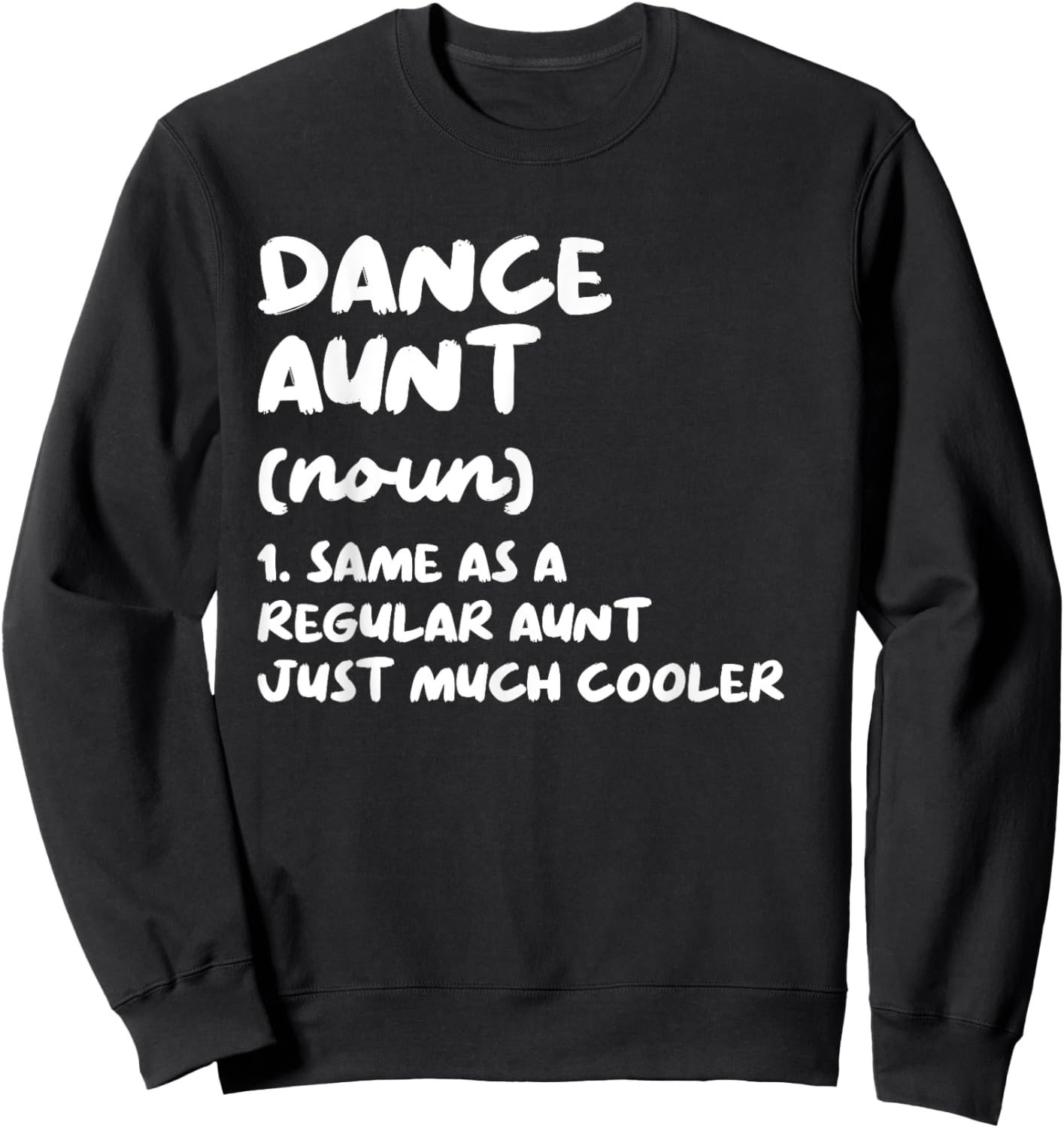 Dance Aunt Definition Funny & Sassy Sports Sweatshirt - Sweatshirt | Black