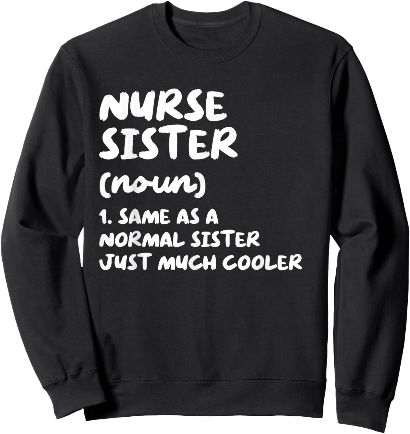Nurse Sister Definition Funny Sweatshirt - Sweatshirt | Black