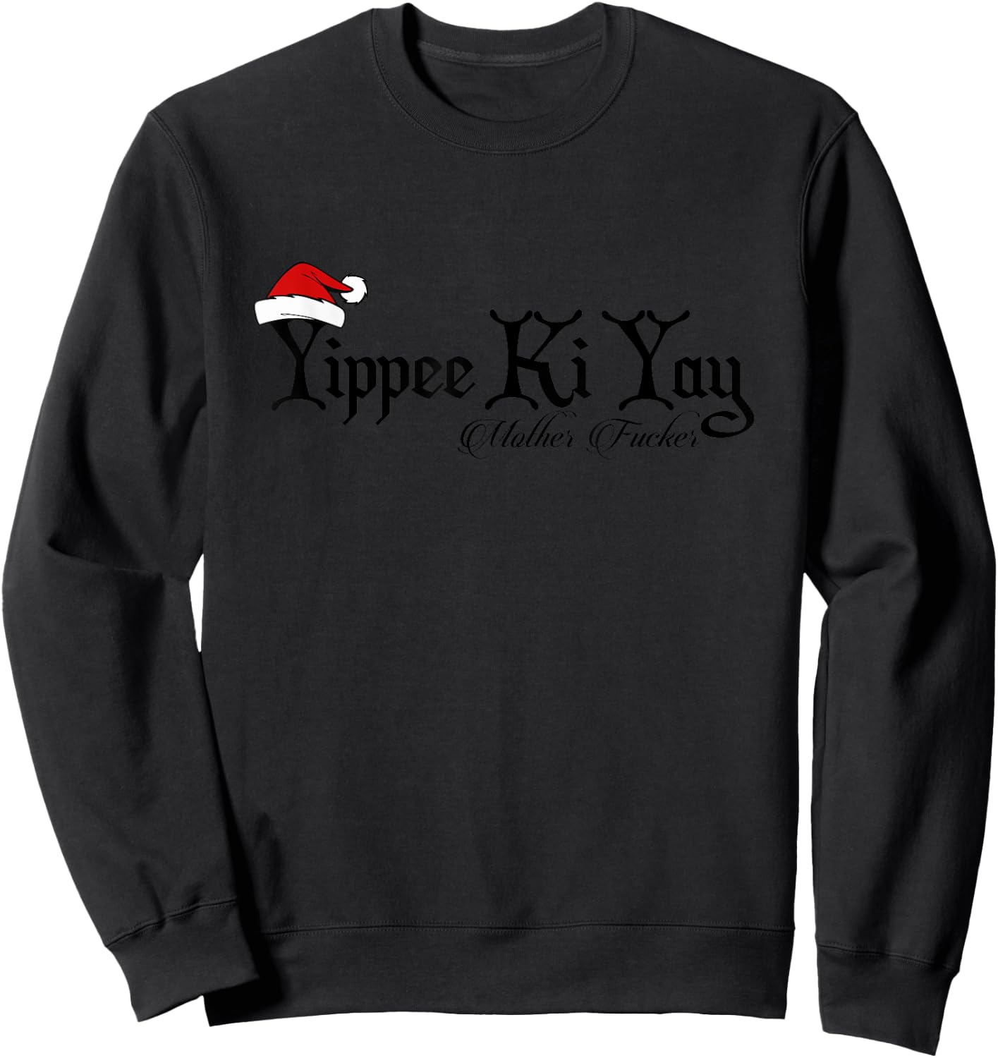 Yippee Yay Mother Fucker Christmas gift funny cute Sweatshirt - Sweatshirt | Black